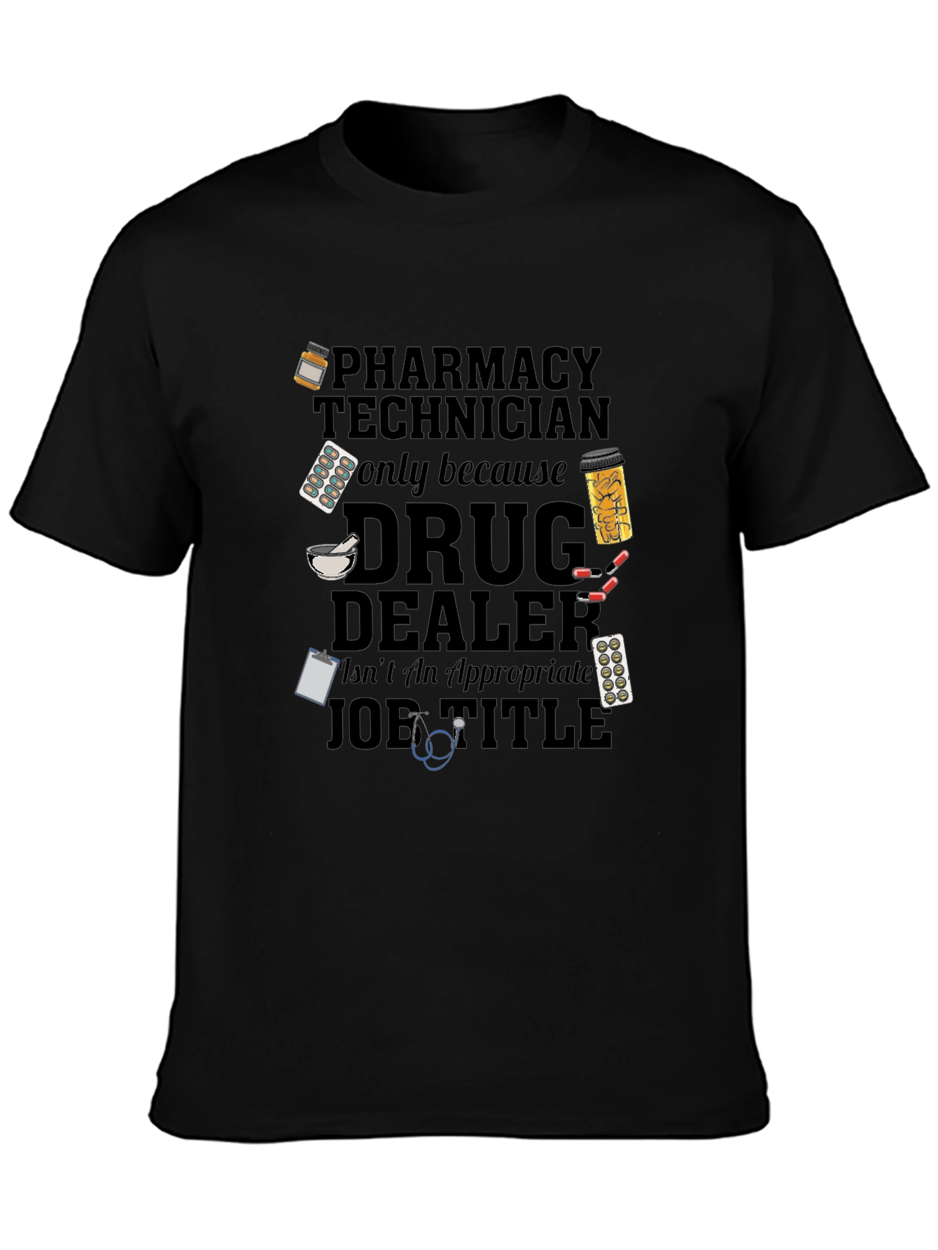 Pharmacy Technician Funny Slogan T-Shirt