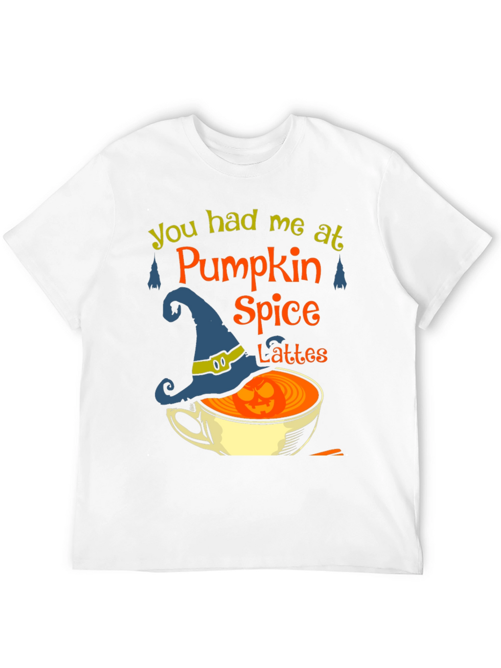 Pumpkin Spice Latte T-Shirt - You Had Me At...