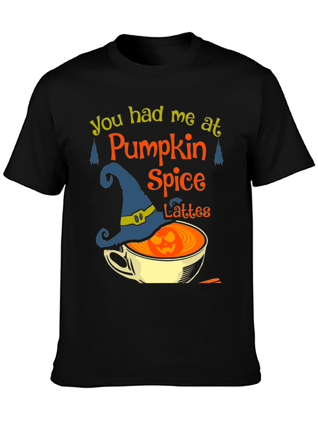 Pumpkin Spice Latte T-Shirt - You Had Me At...