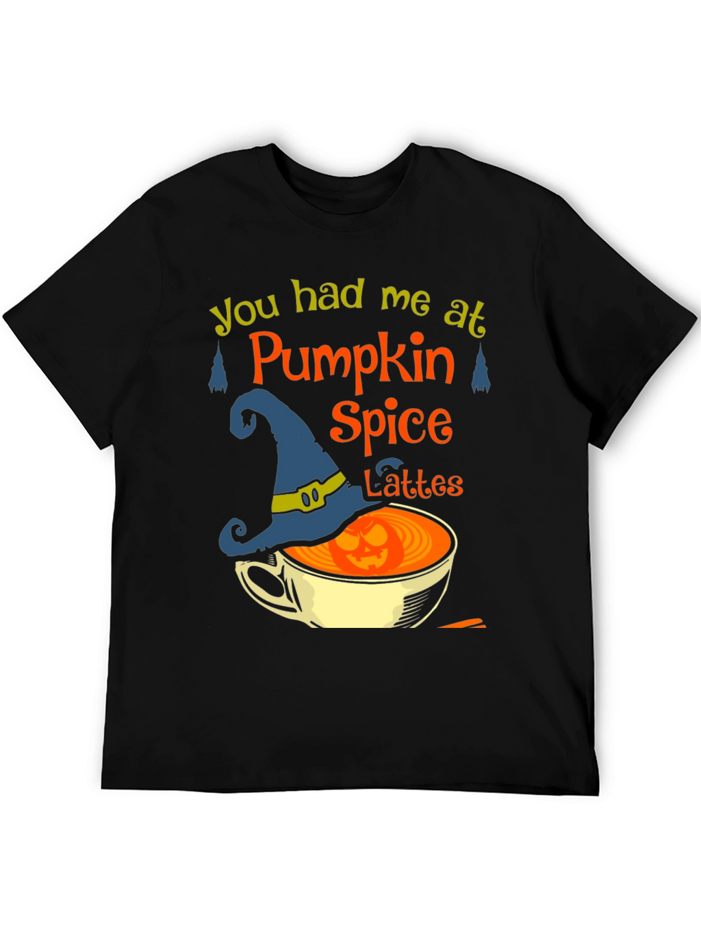 Pumpkin Spice Latte T-Shirt - You Had Me At...