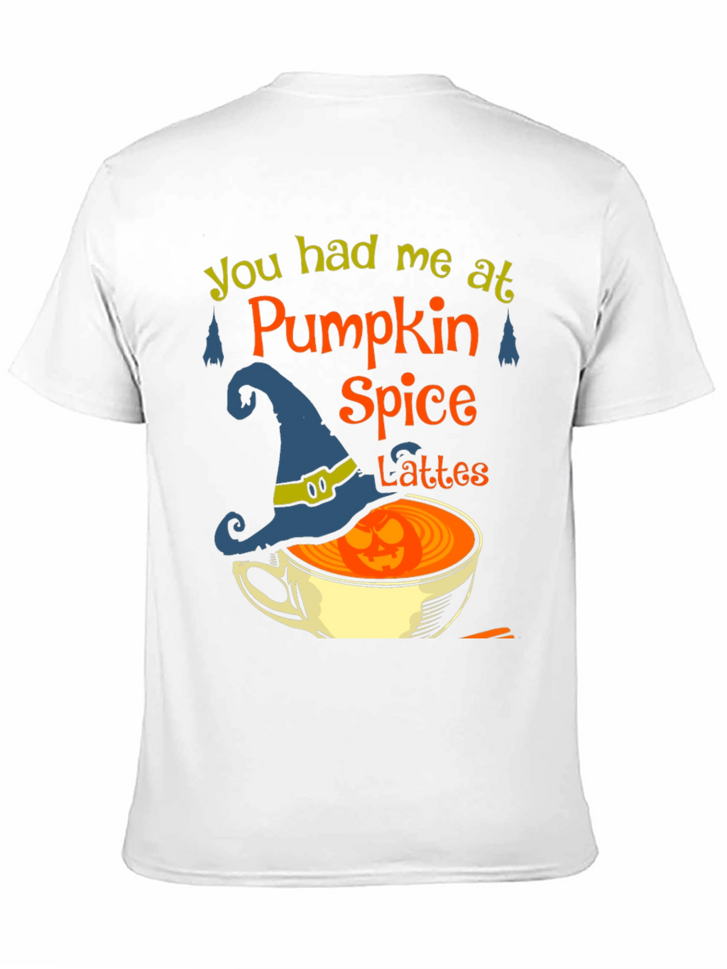 Pumpkin Spice Latte T-Shirt - You Had Me At...