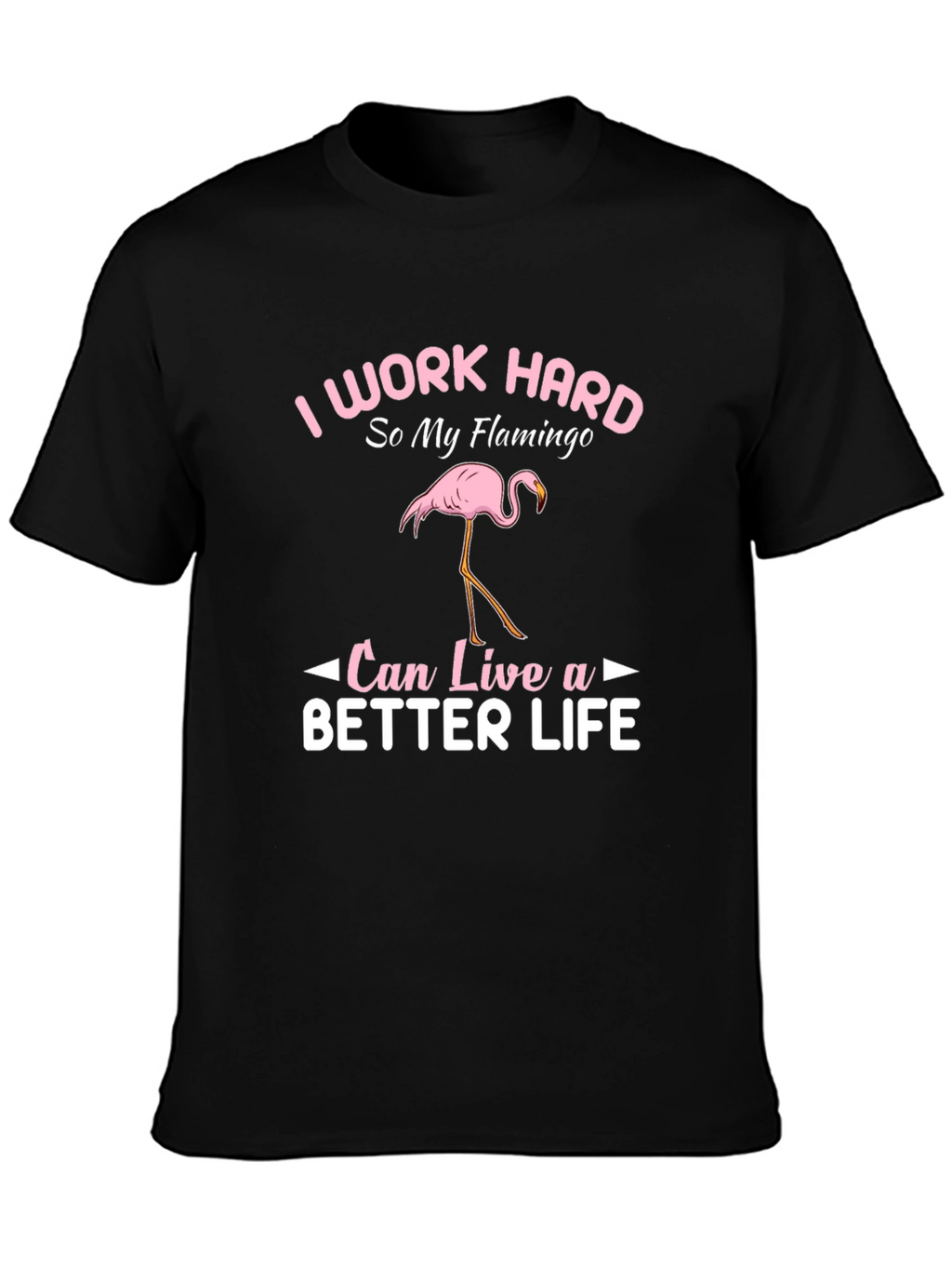 I Work Hard Flamingo Graphic T-Shirt