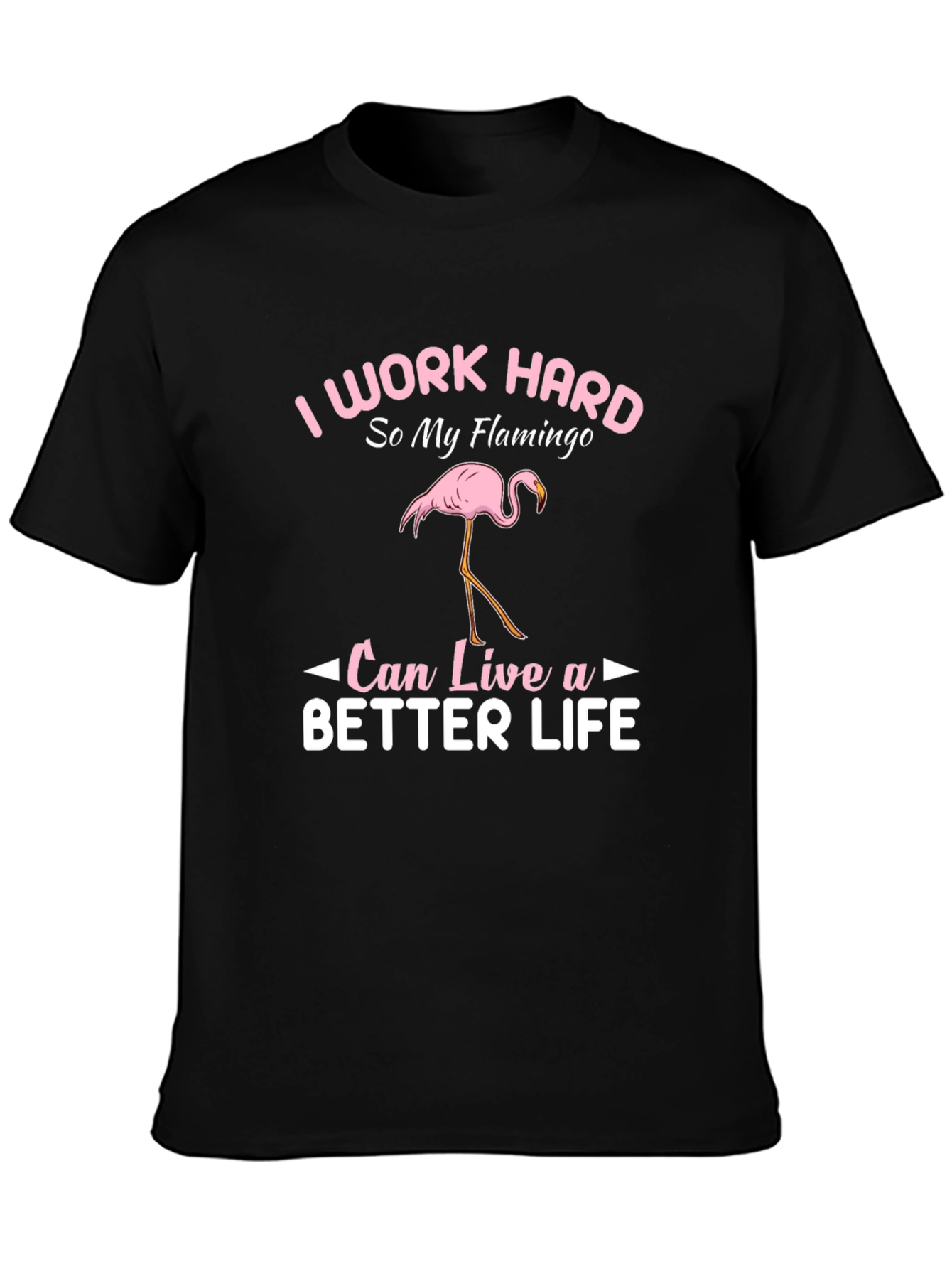 I Work Hard Flamingo Graphic T-Shirt