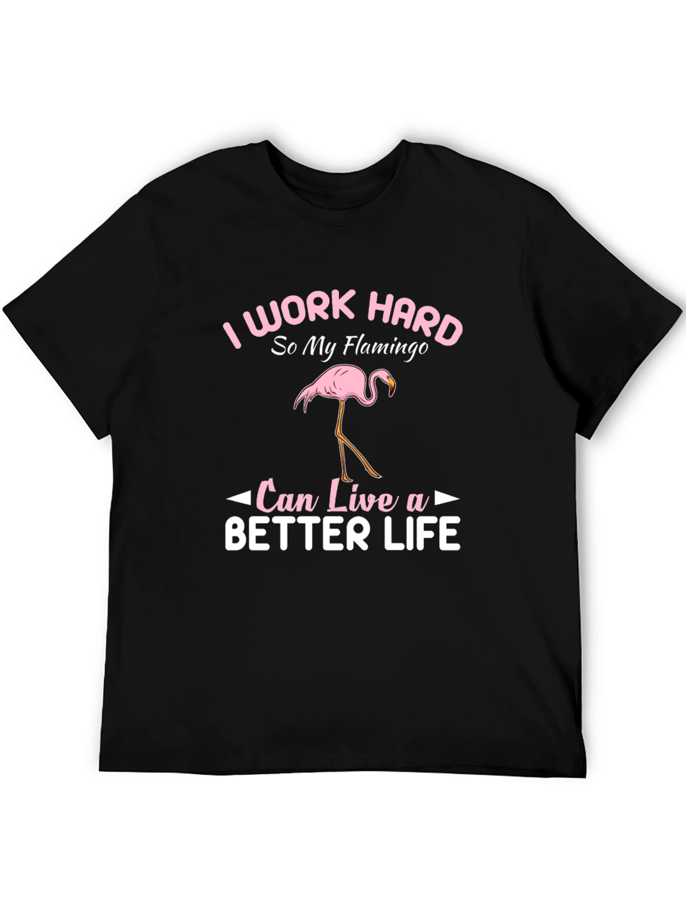 I Work Hard Flamingo Graphic T-Shirt