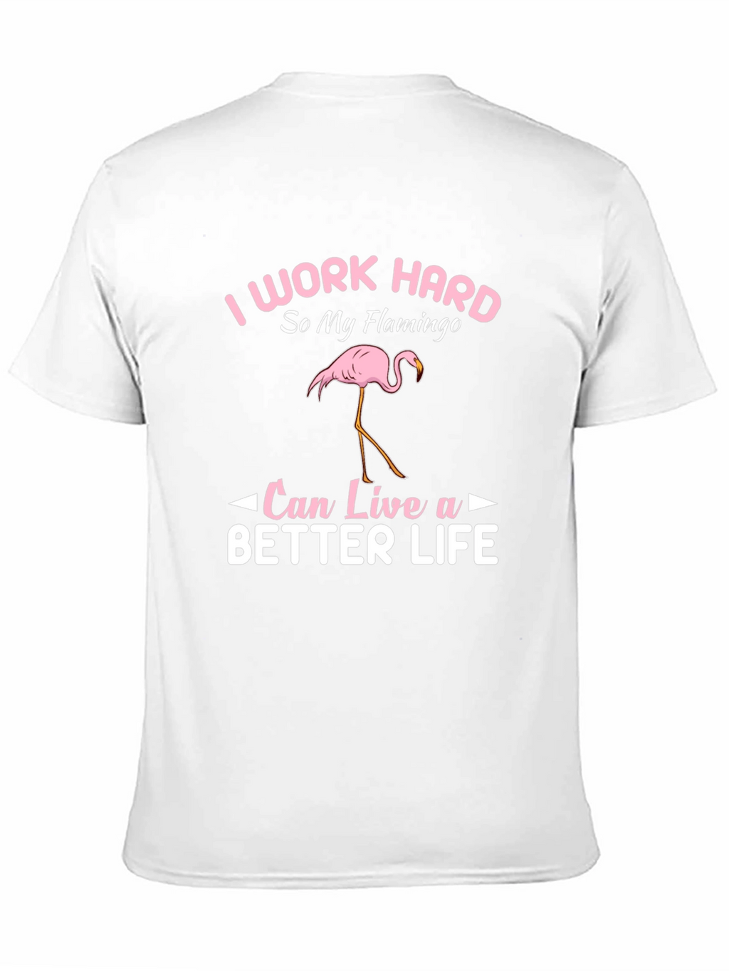 I Work Hard Flamingo Graphic T-Shirt
