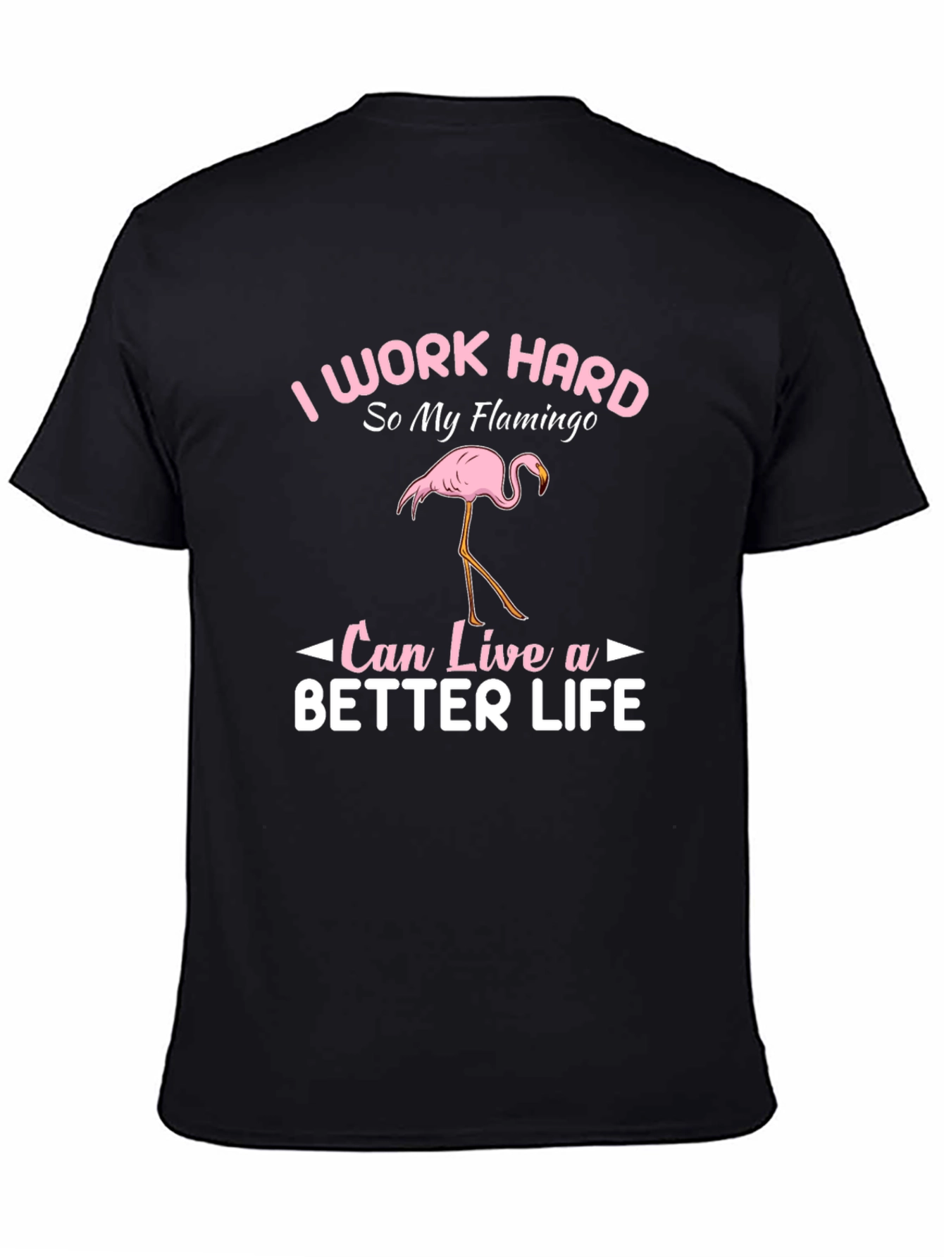 I Work Hard Flamingo Graphic T-Shirt
