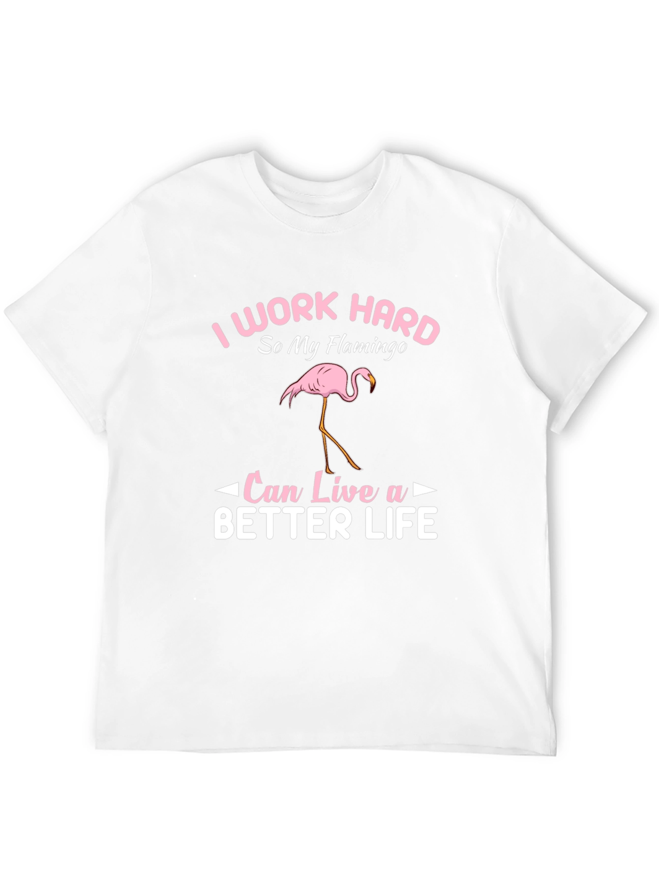 I Work Hard Flamingo Graphic T-Shirt