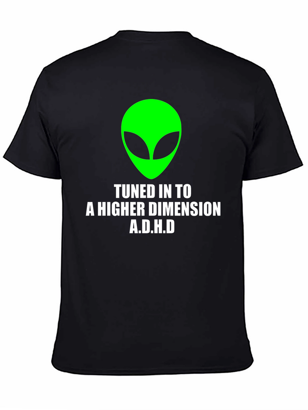 Tuned In To A Higher Dimension A.D.H.D T-Shirt