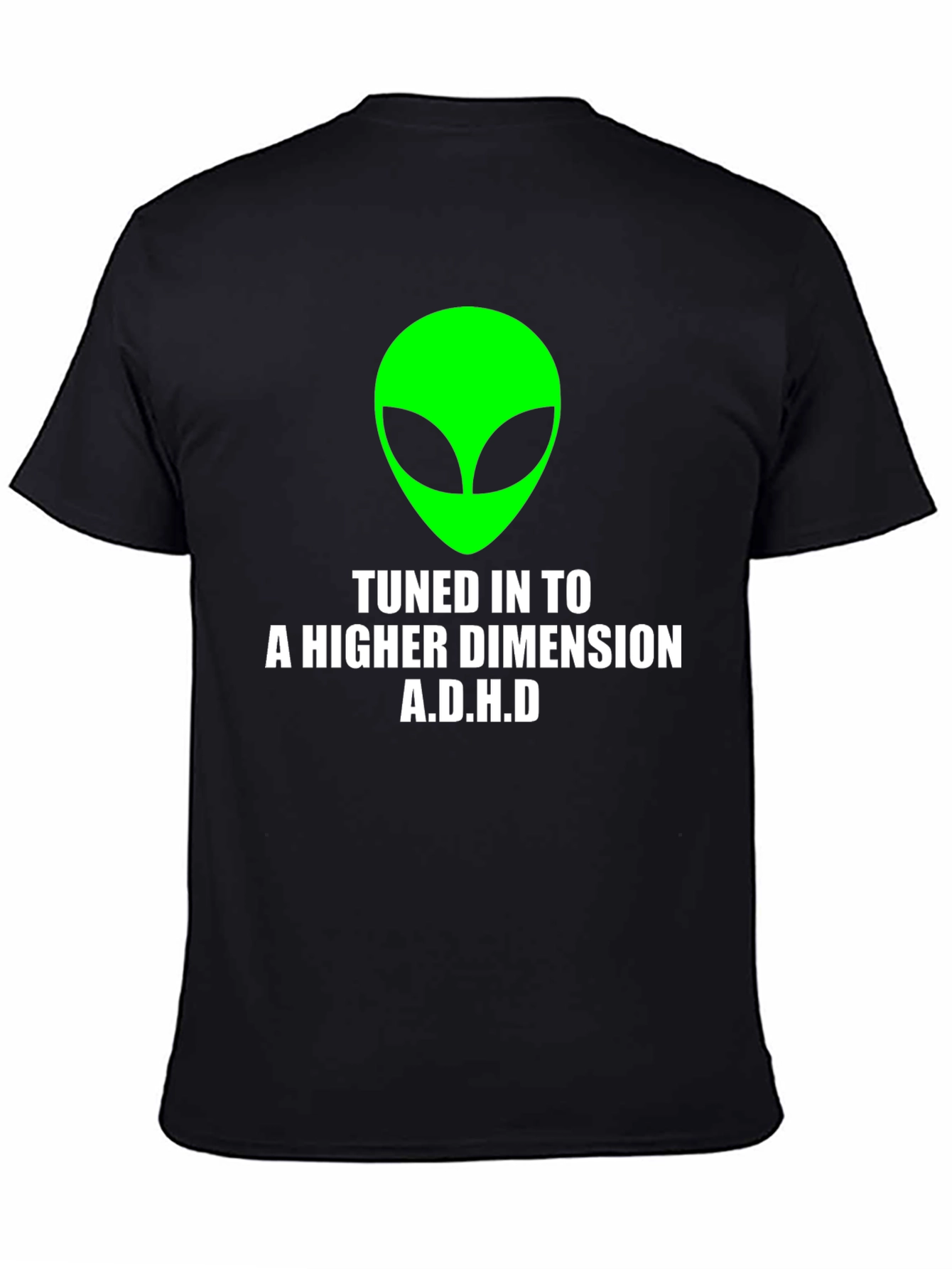 Tuned In To A Higher Dimension A.D.H.D T-Shirt