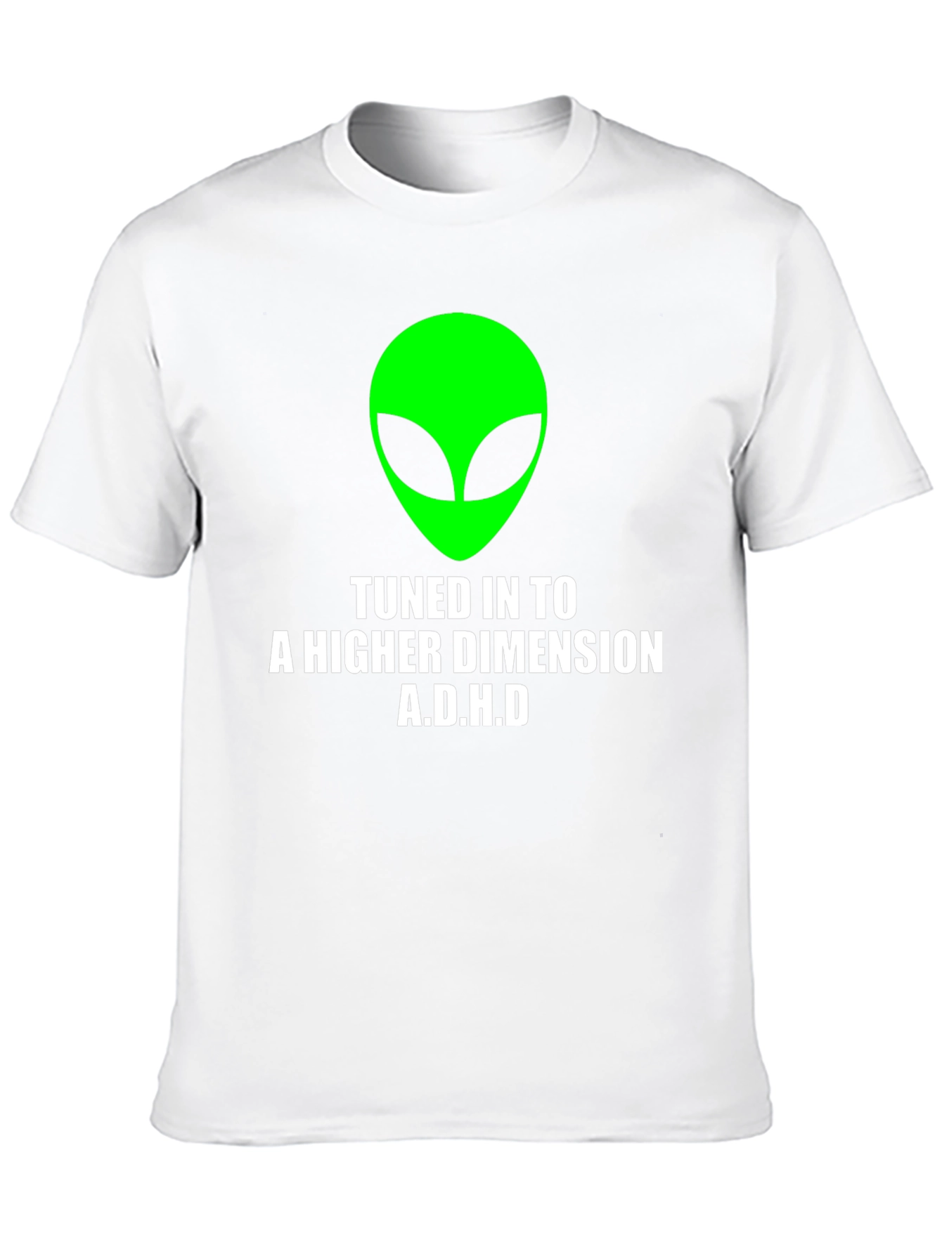 Tuned In To A Higher Dimension A.D.H.D T-Shirt