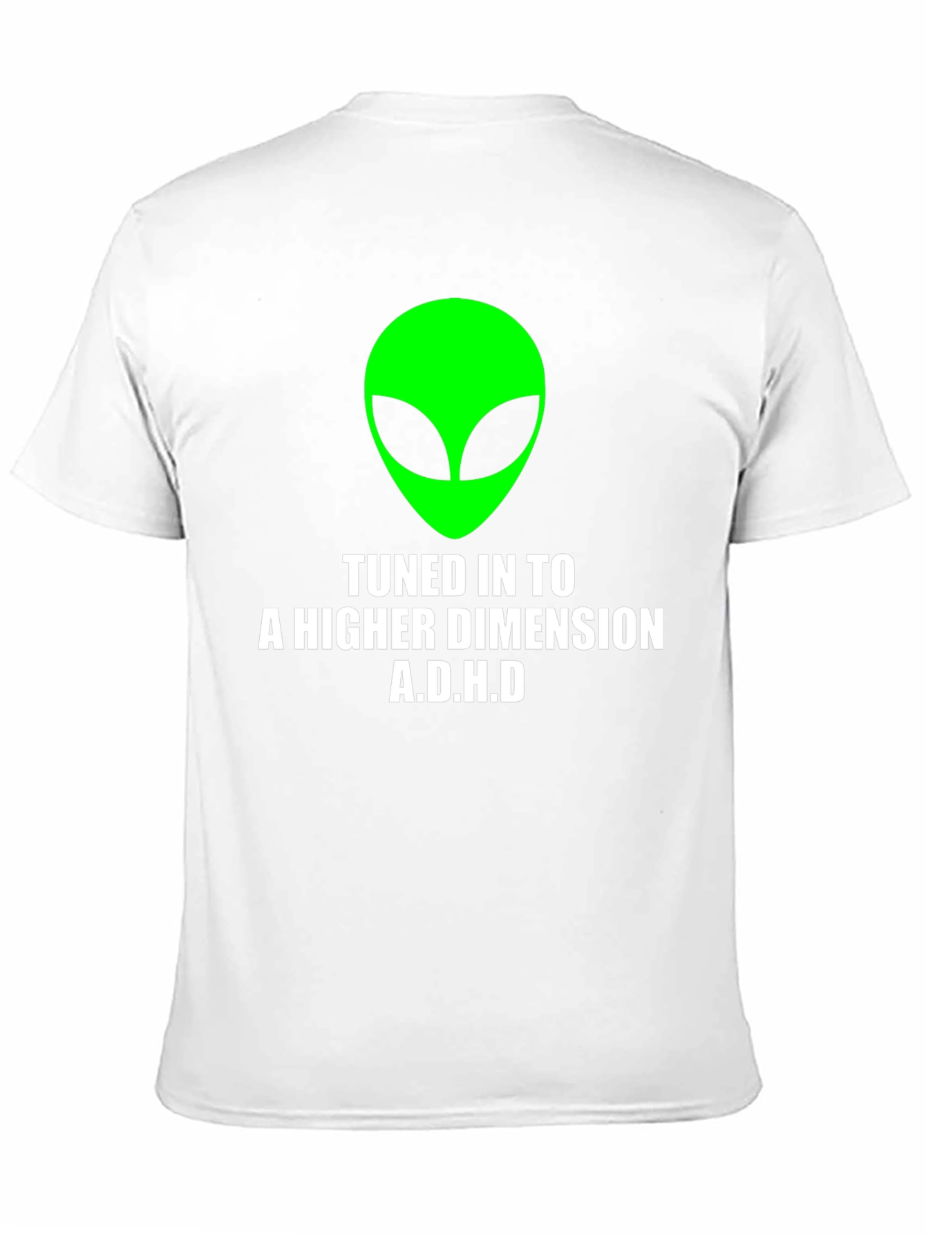 Tuned In To A Higher Dimension A.D.H.D T-Shirt