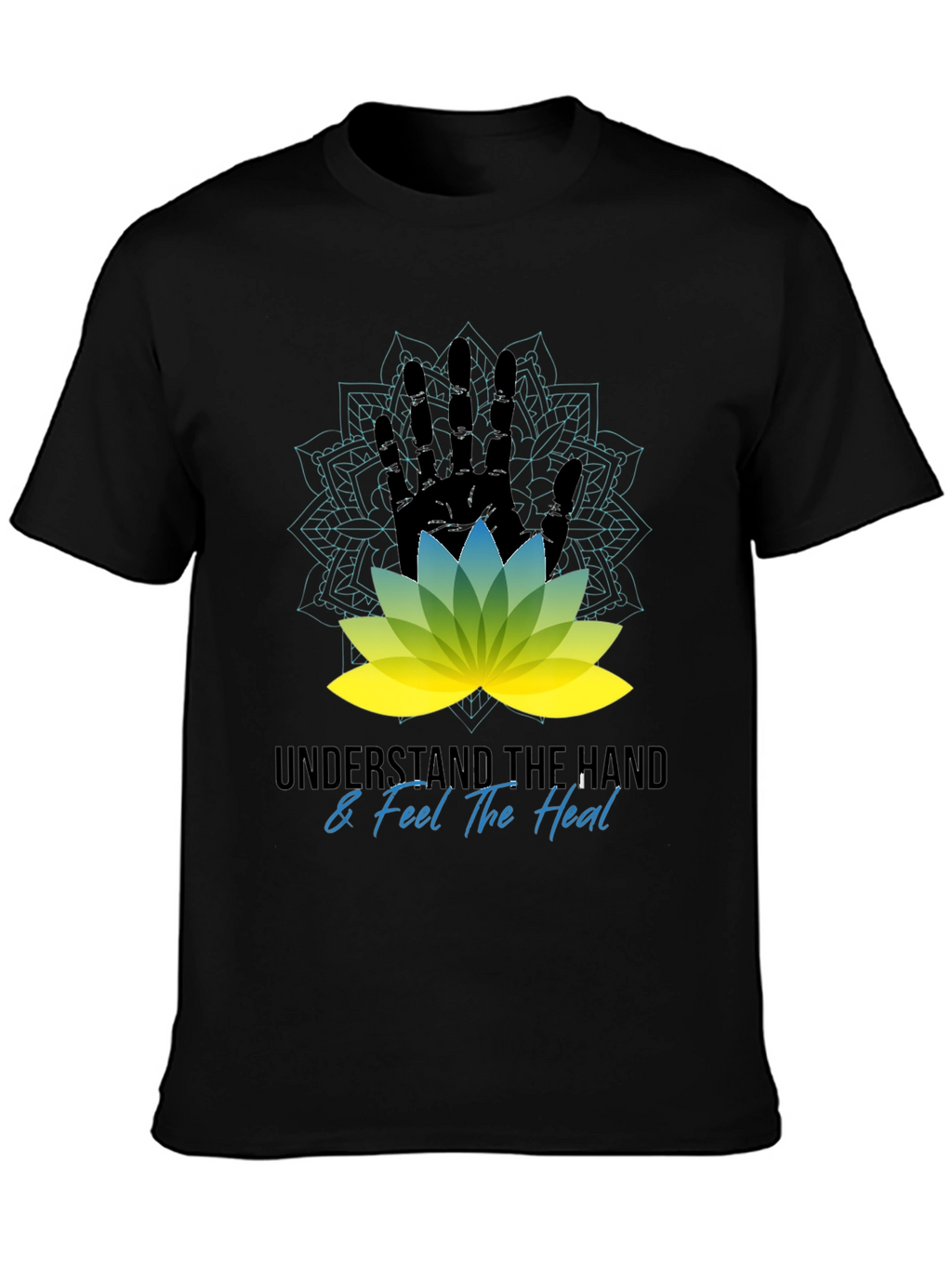 Understand The Hand & Feel The Heal Black T-Shirt