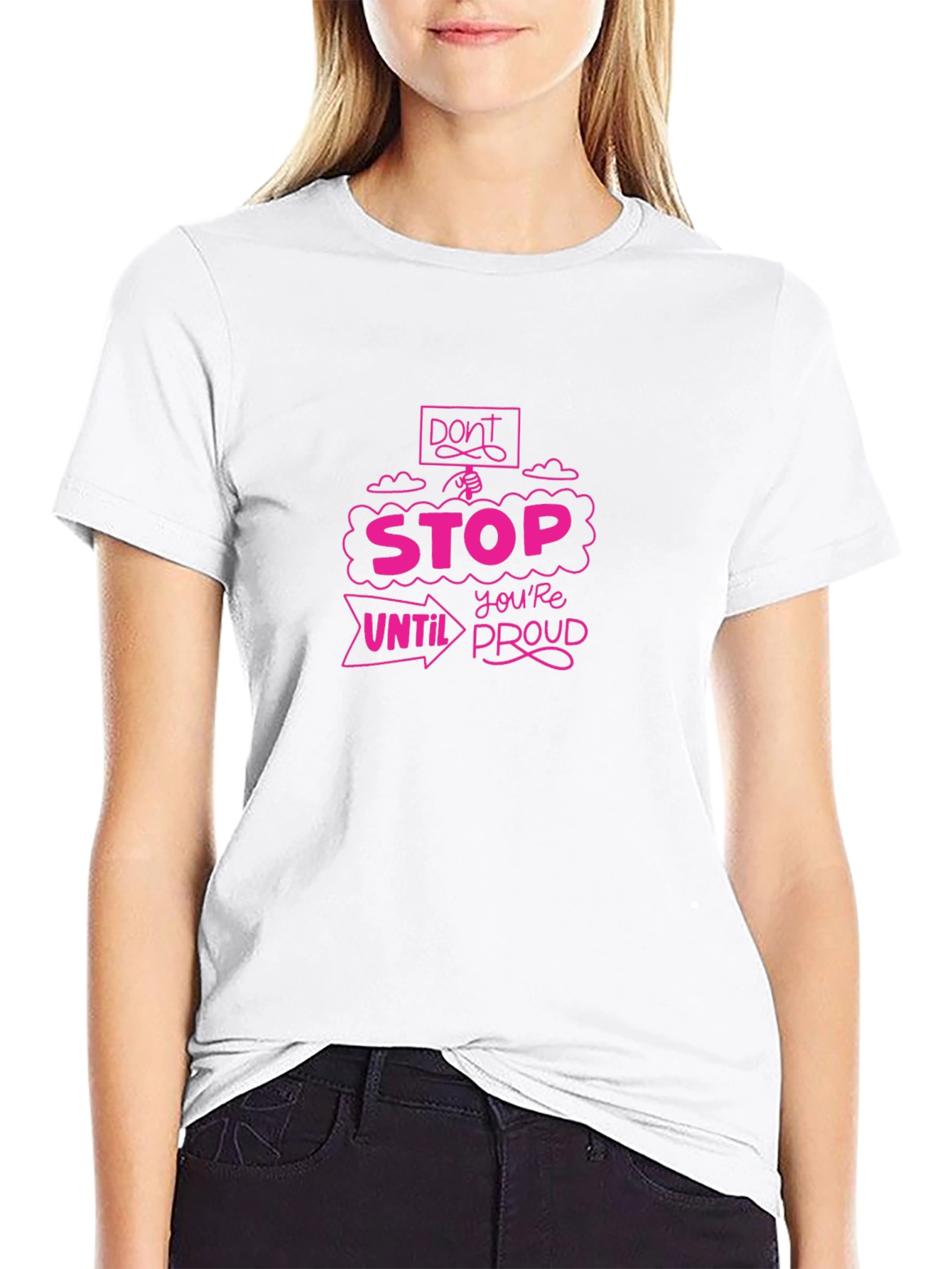 Motivational Graphic Tee - Dont Stop Until Youre Proud