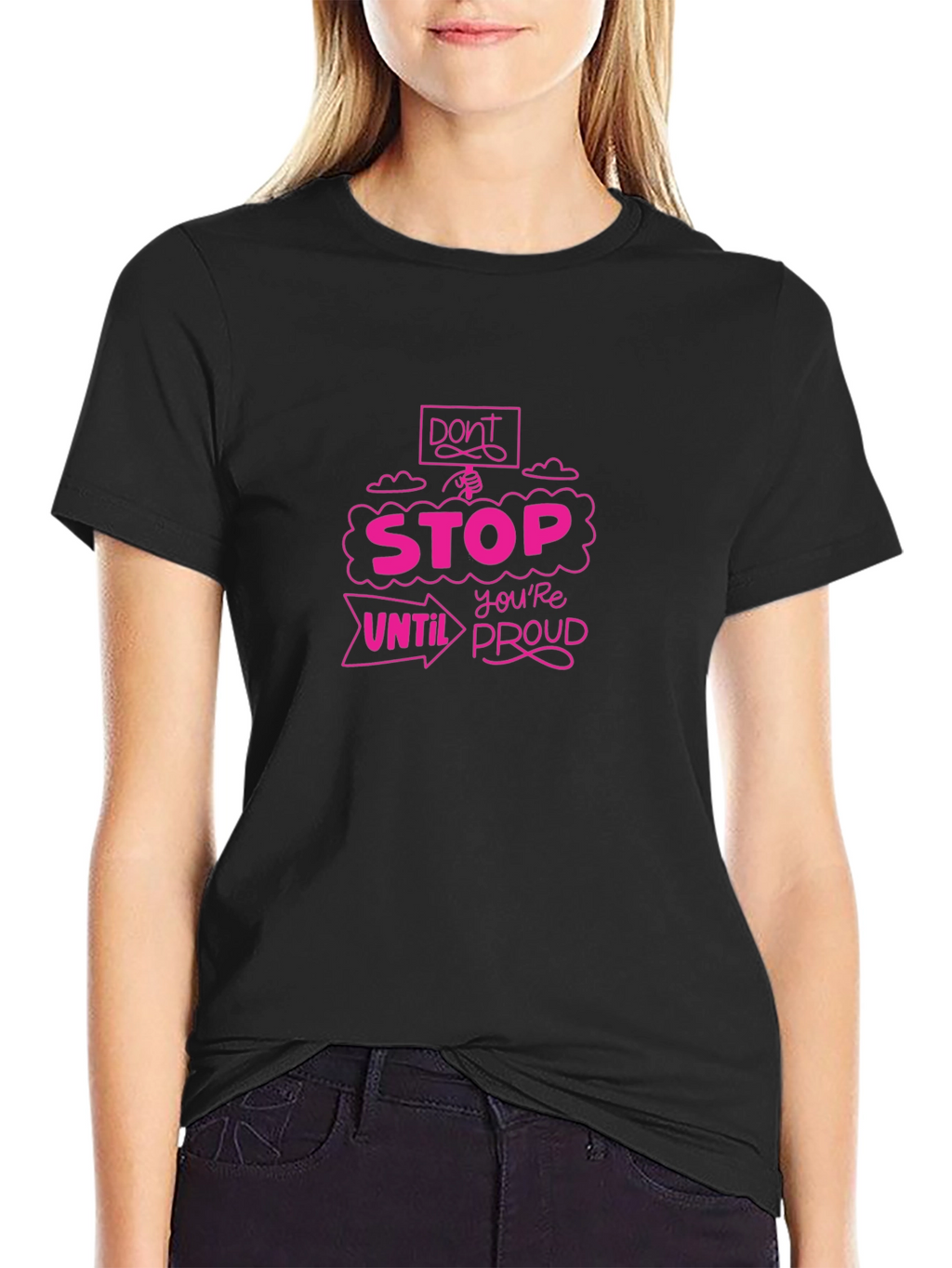 Motivational Graphic Tee - Dont Stop Until Youre Proud