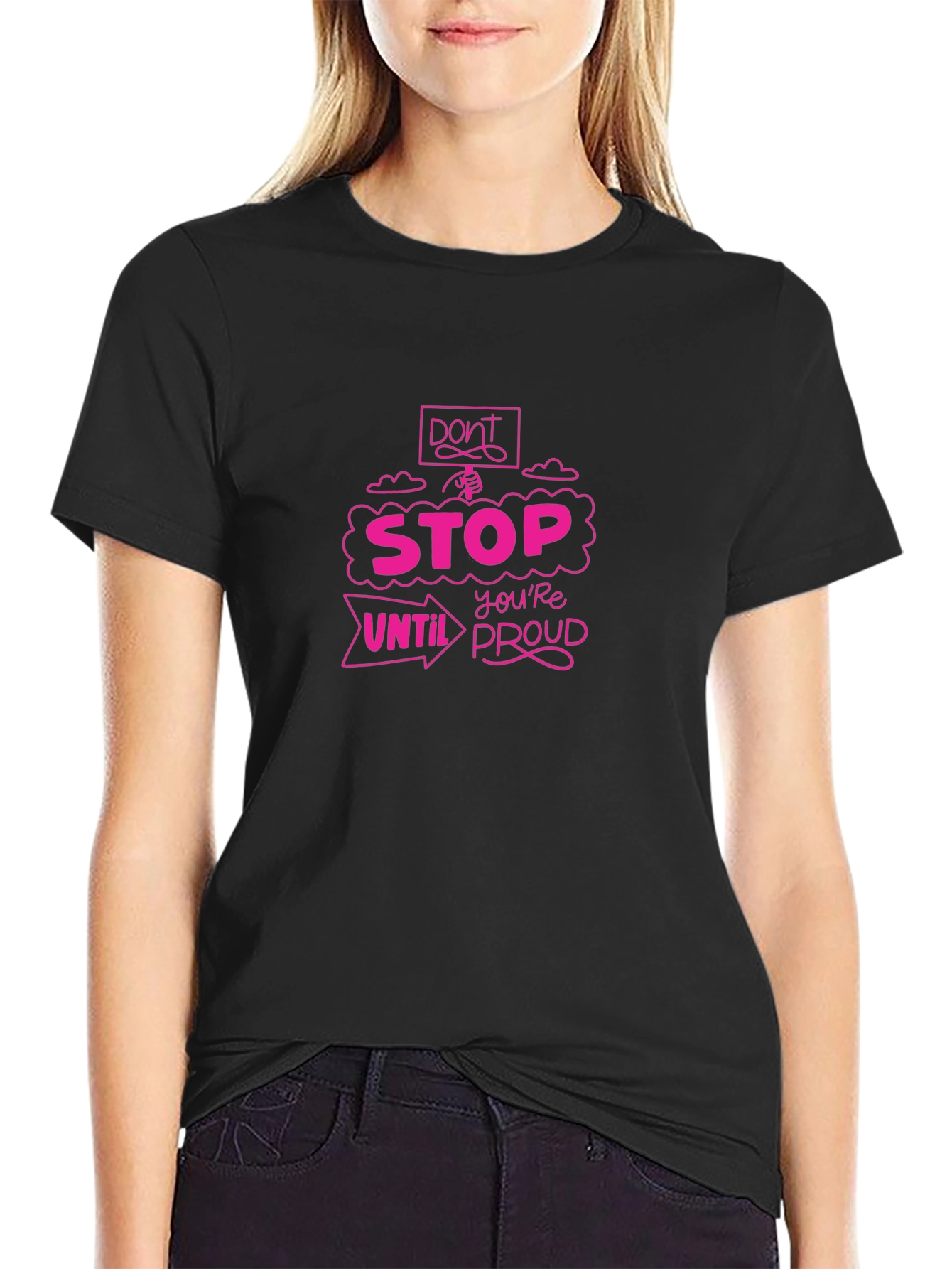 Motivational Graphic Tee - Dont Stop Until Youre Proud