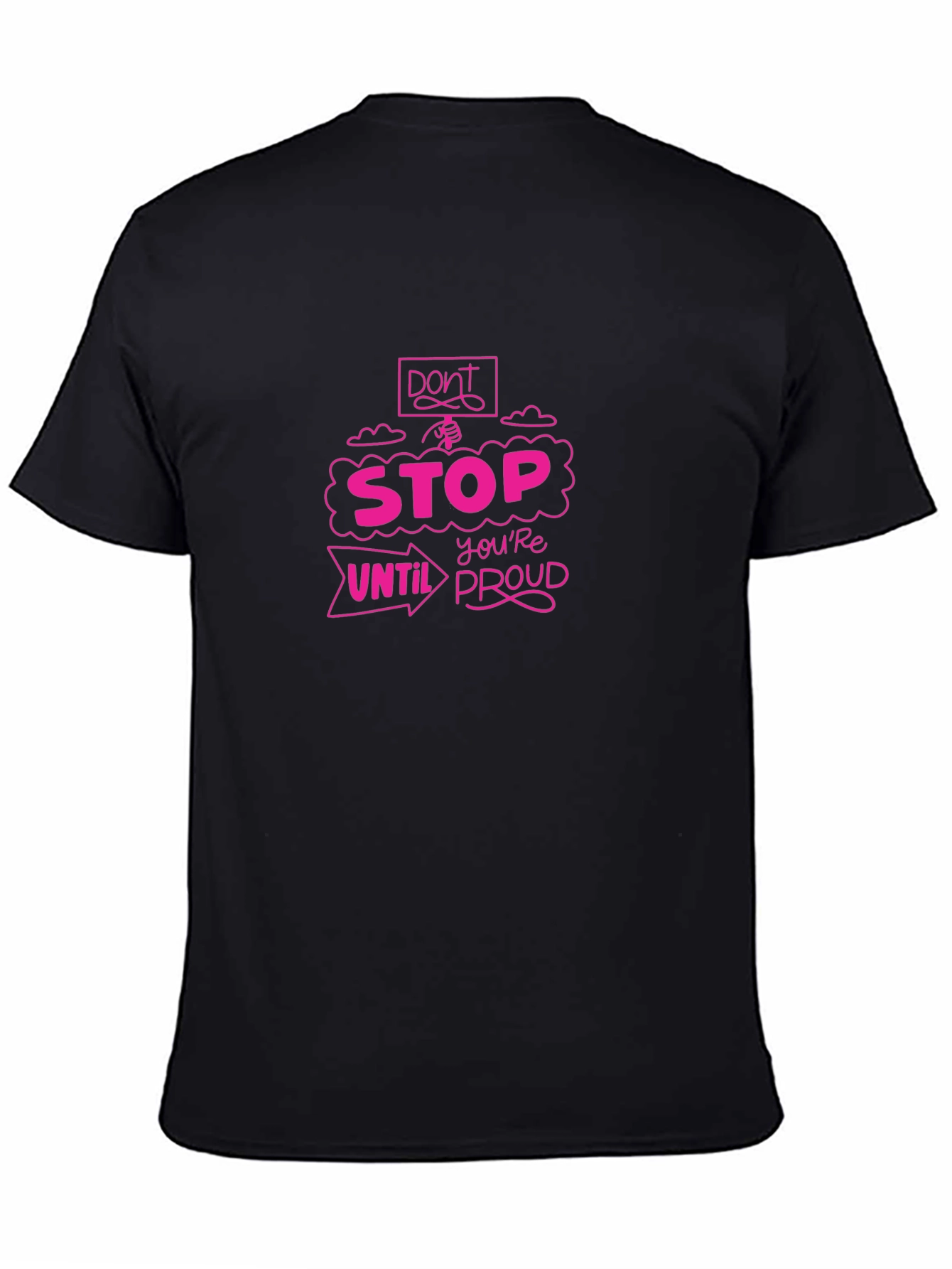 Motivational Graphic Tee - Dont Stop Until Youre Proud