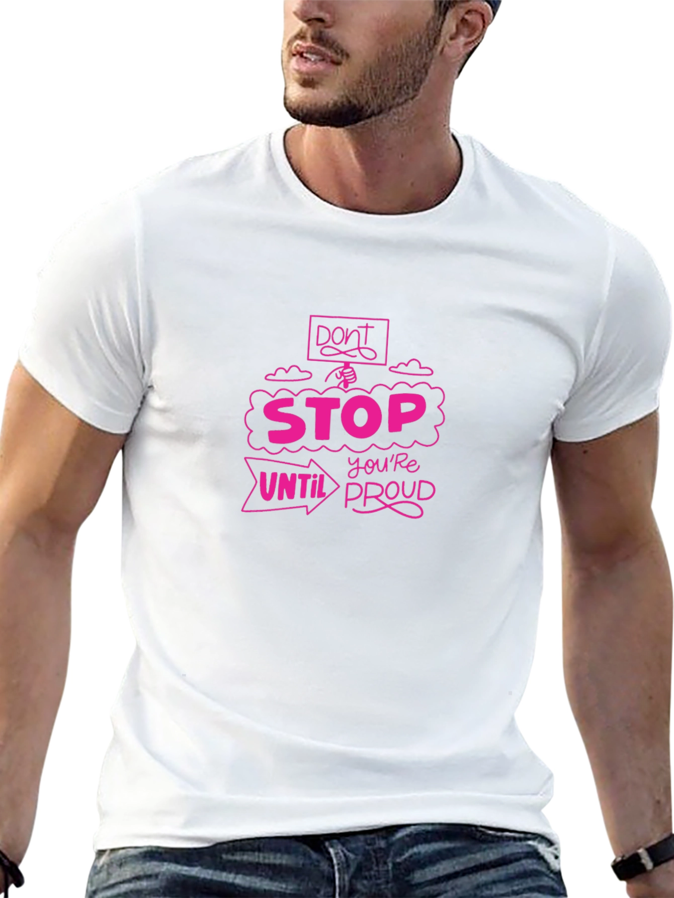 Motivational Graphic Tee - Dont Stop Until Youre Proud