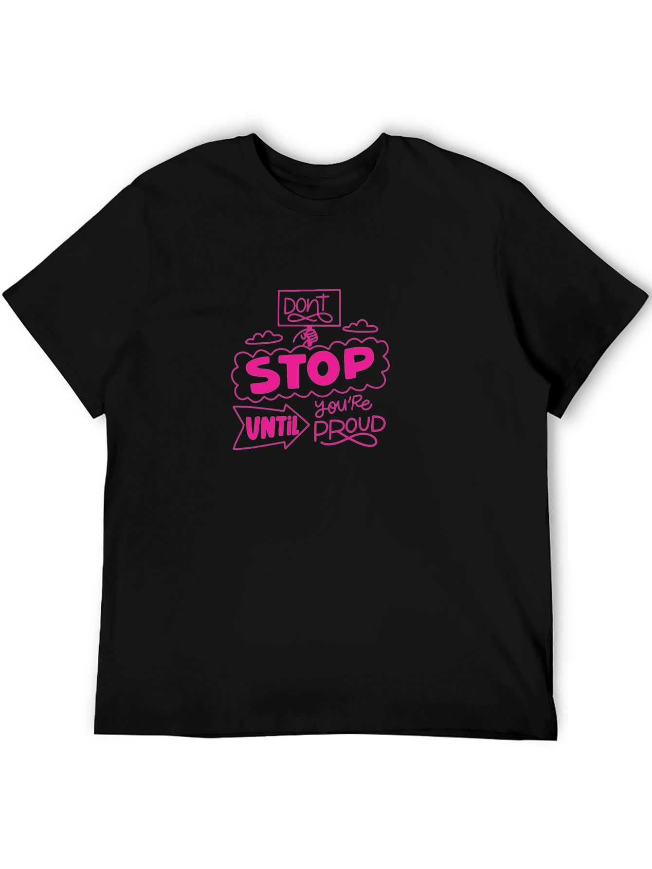 Motivational Graphic Tee - Dont Stop Until Youre Proud
