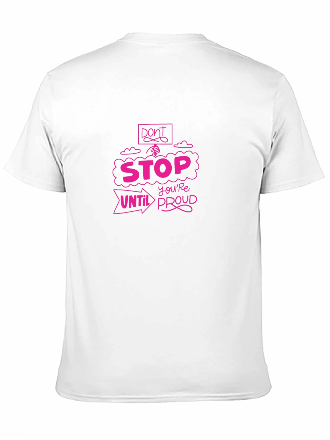 Motivational Graphic Tee - Dont Stop Until Youre Proud