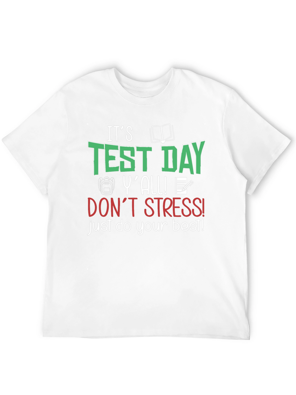 Its Test Day Yall! T-Shirt