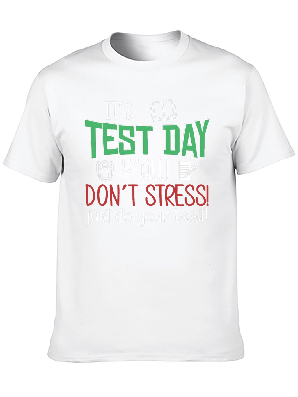 Its Test Day Yall! T-Shirt