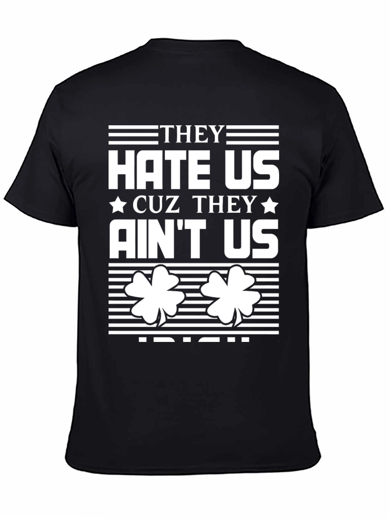 They Hate Us Cuz They Aint Us Irish T-Shirt