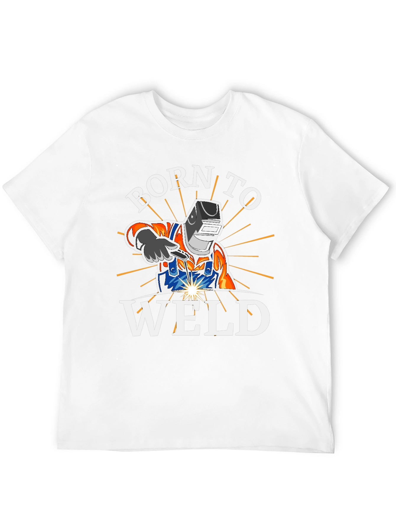 Born To Weld - Welding T-Shirt