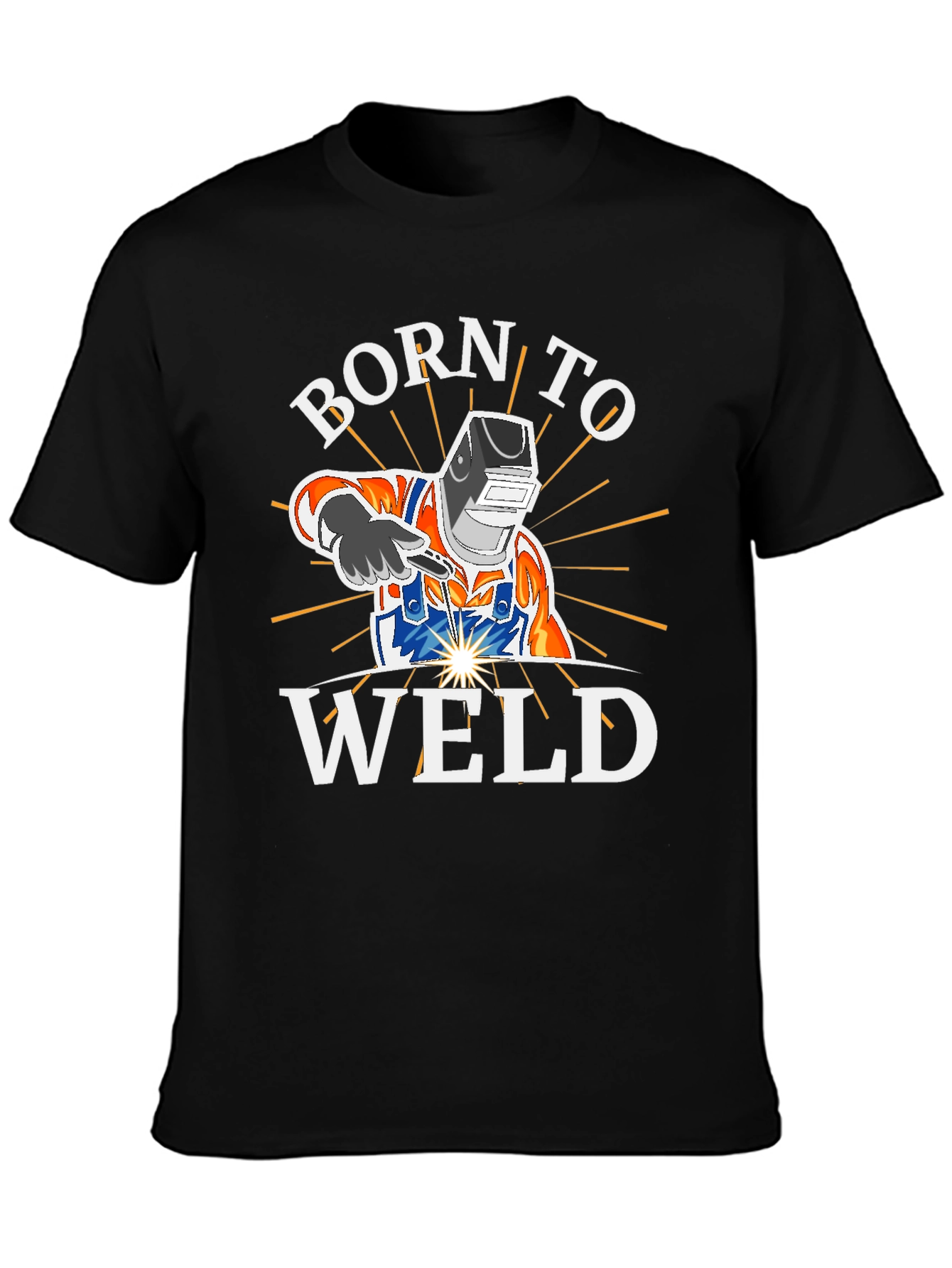 Born To Weld - Welding T-Shirt