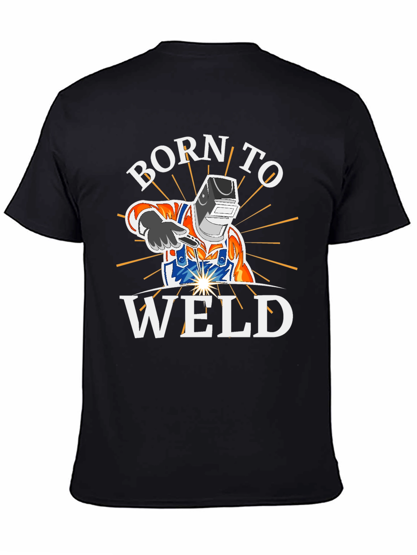 Born To Weld - Welding T-Shirt