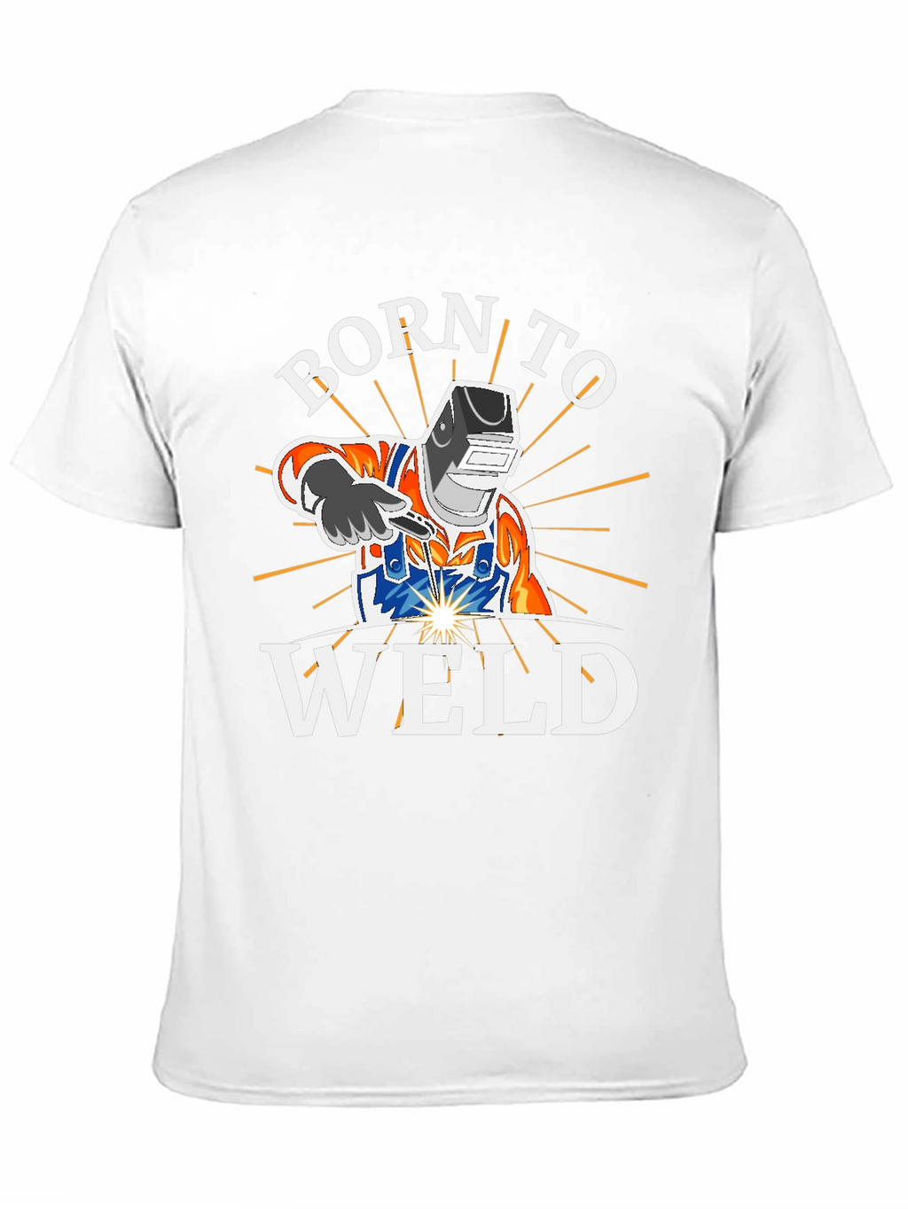 Born To Weld - Welding T-Shirt