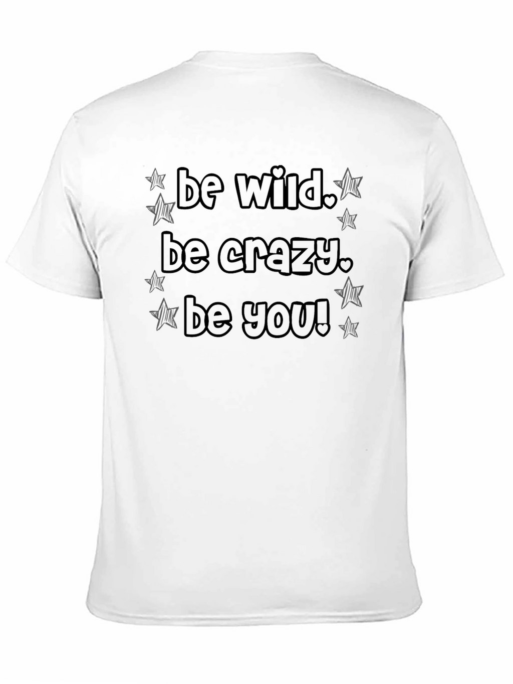 Be Wild Be Crazy Be You Black T-Shirt