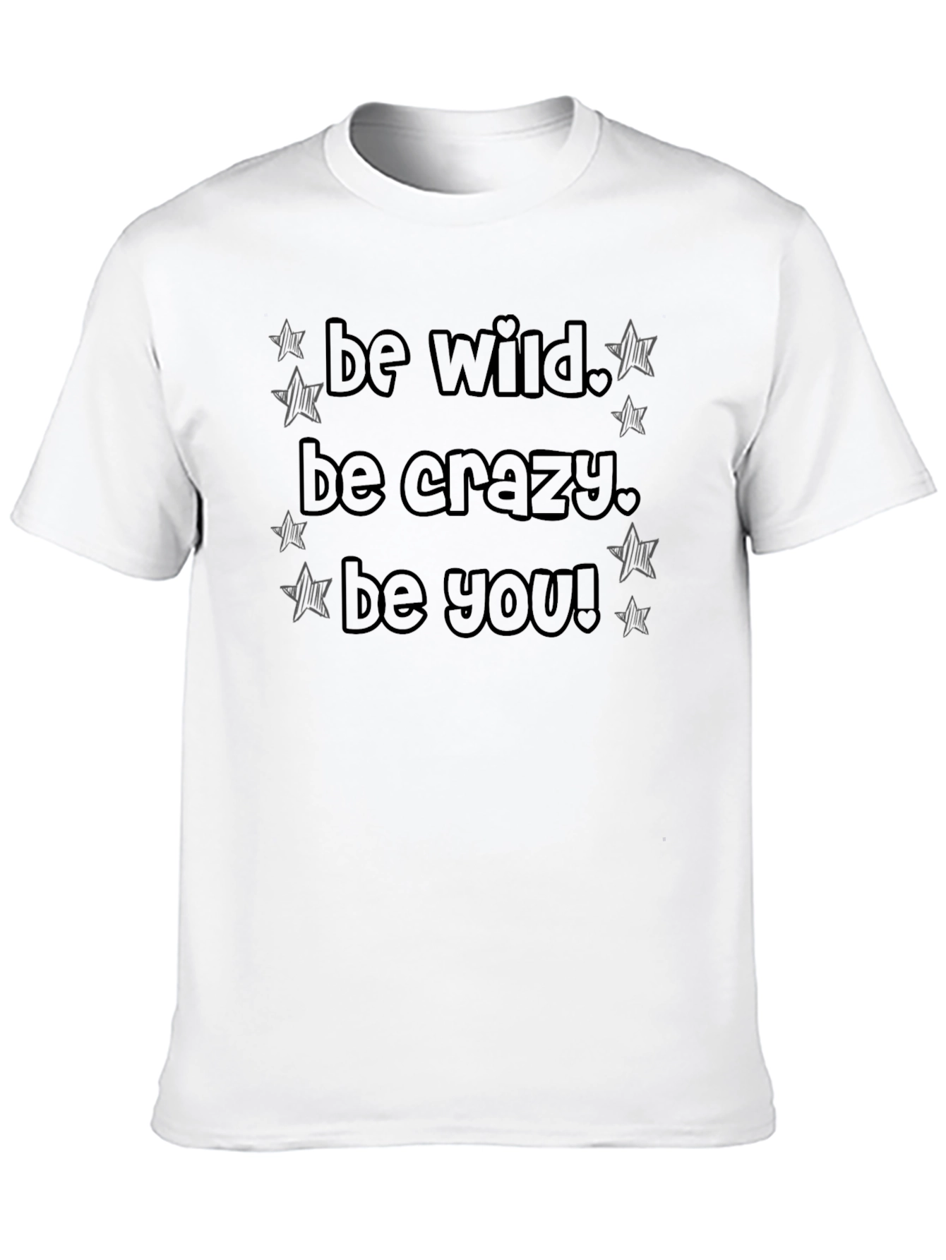 Be Wild Be Crazy Be You Black T-Shirt