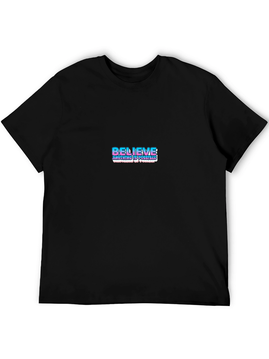 Believe Graphic Tee - Motivational T-Shirt