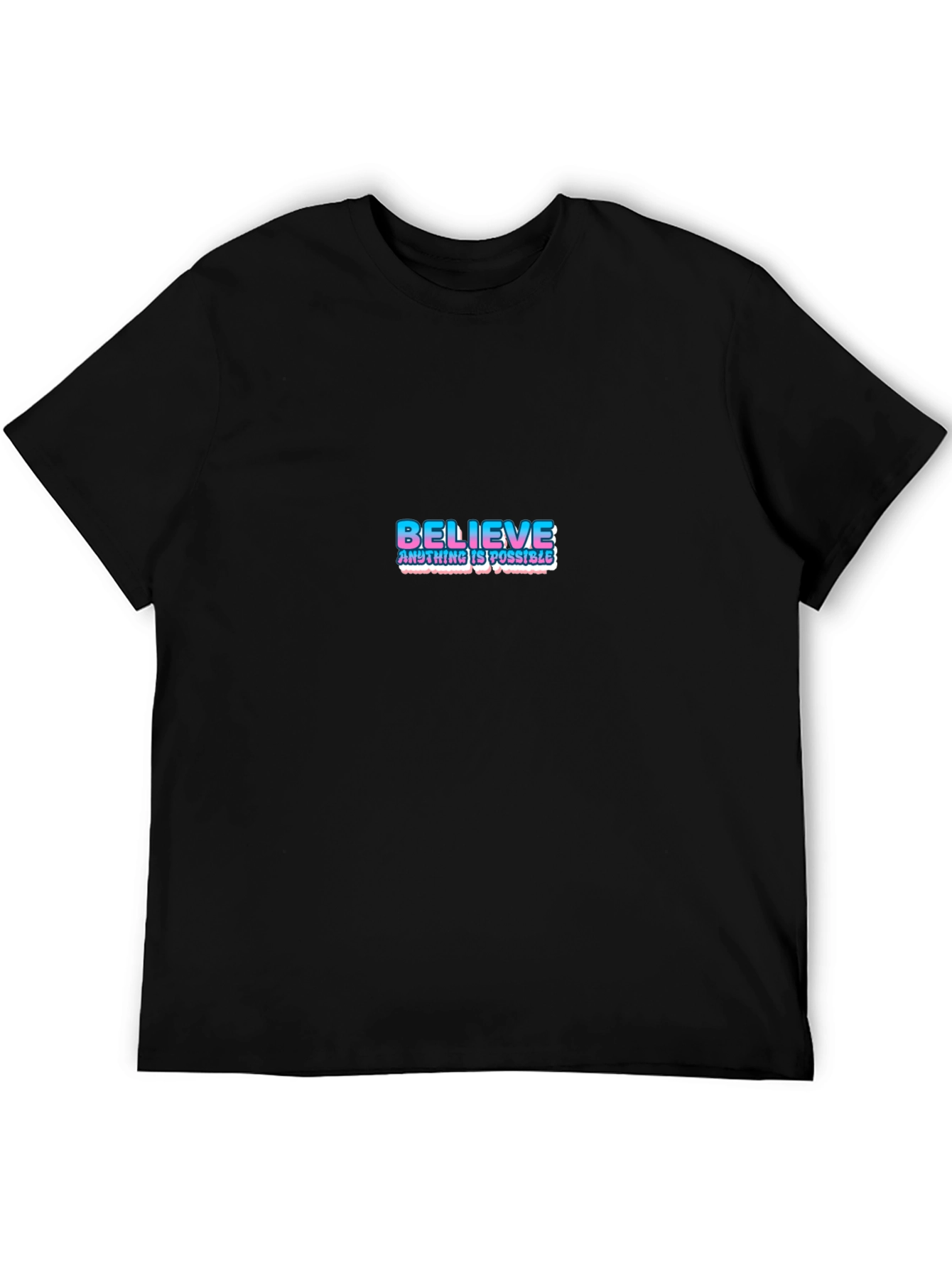 Believe Graphic Tee - Motivational T-Shirt