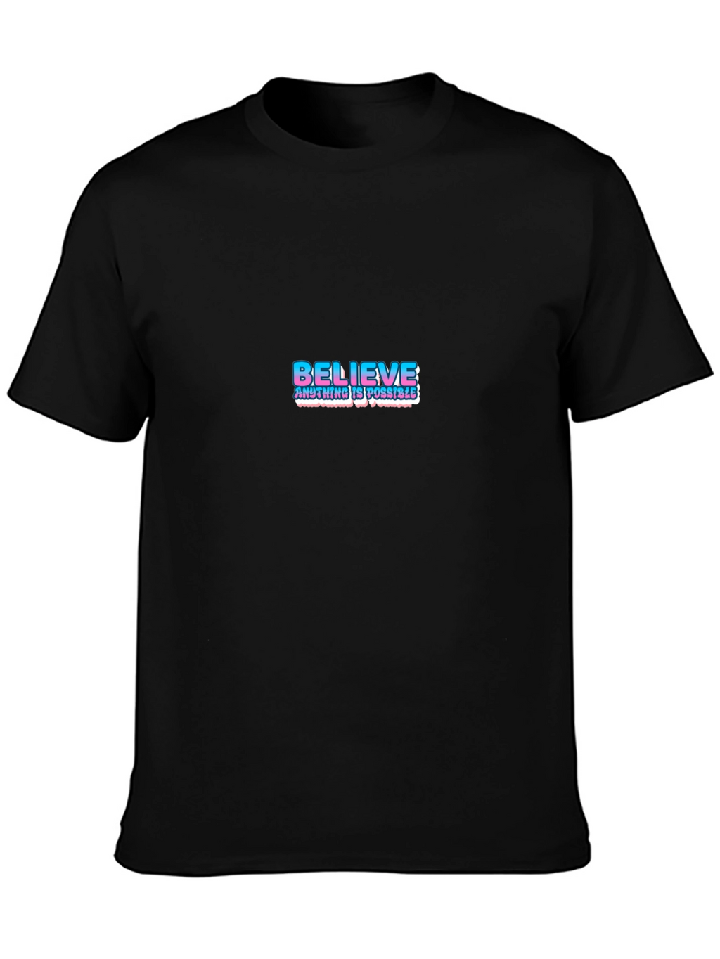Believe Graphic Tee - Motivational T-Shirt