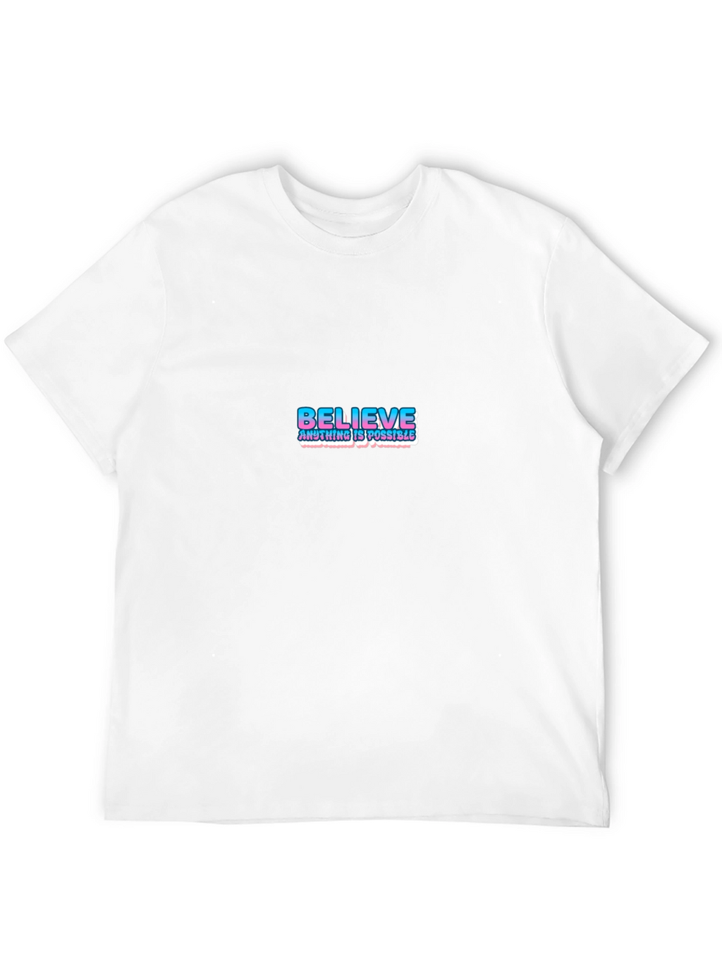 Believe Graphic Tee - Motivational T-Shirt