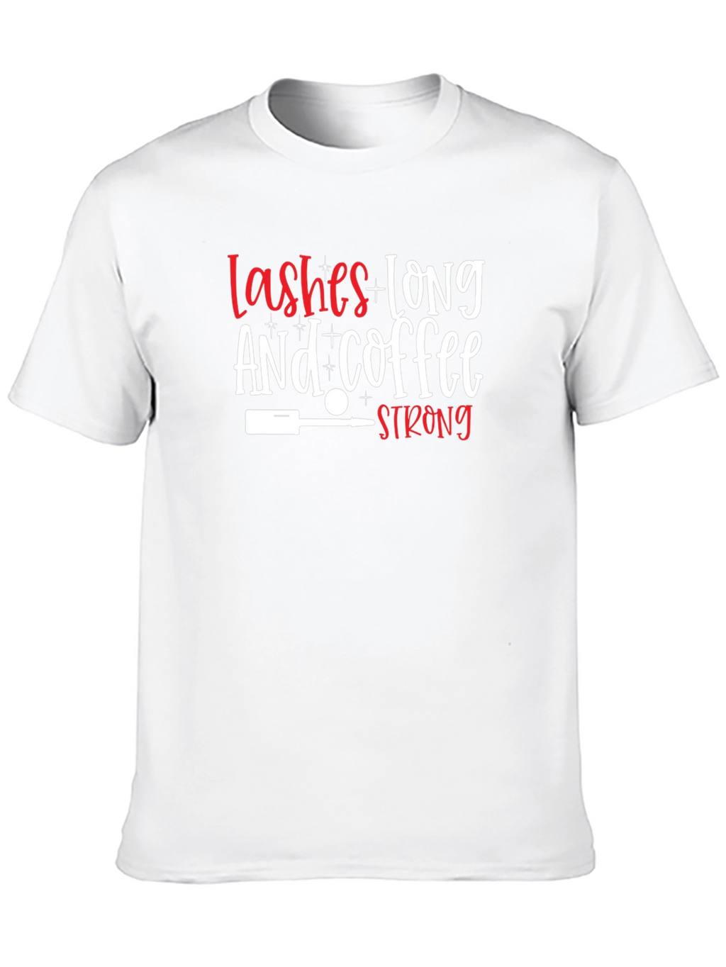 Lashes Long & Coffee Strong Graphic T-Shirt