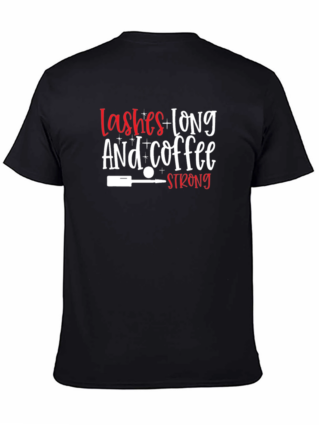 Lashes Long & Coffee Strong Graphic T-Shirt