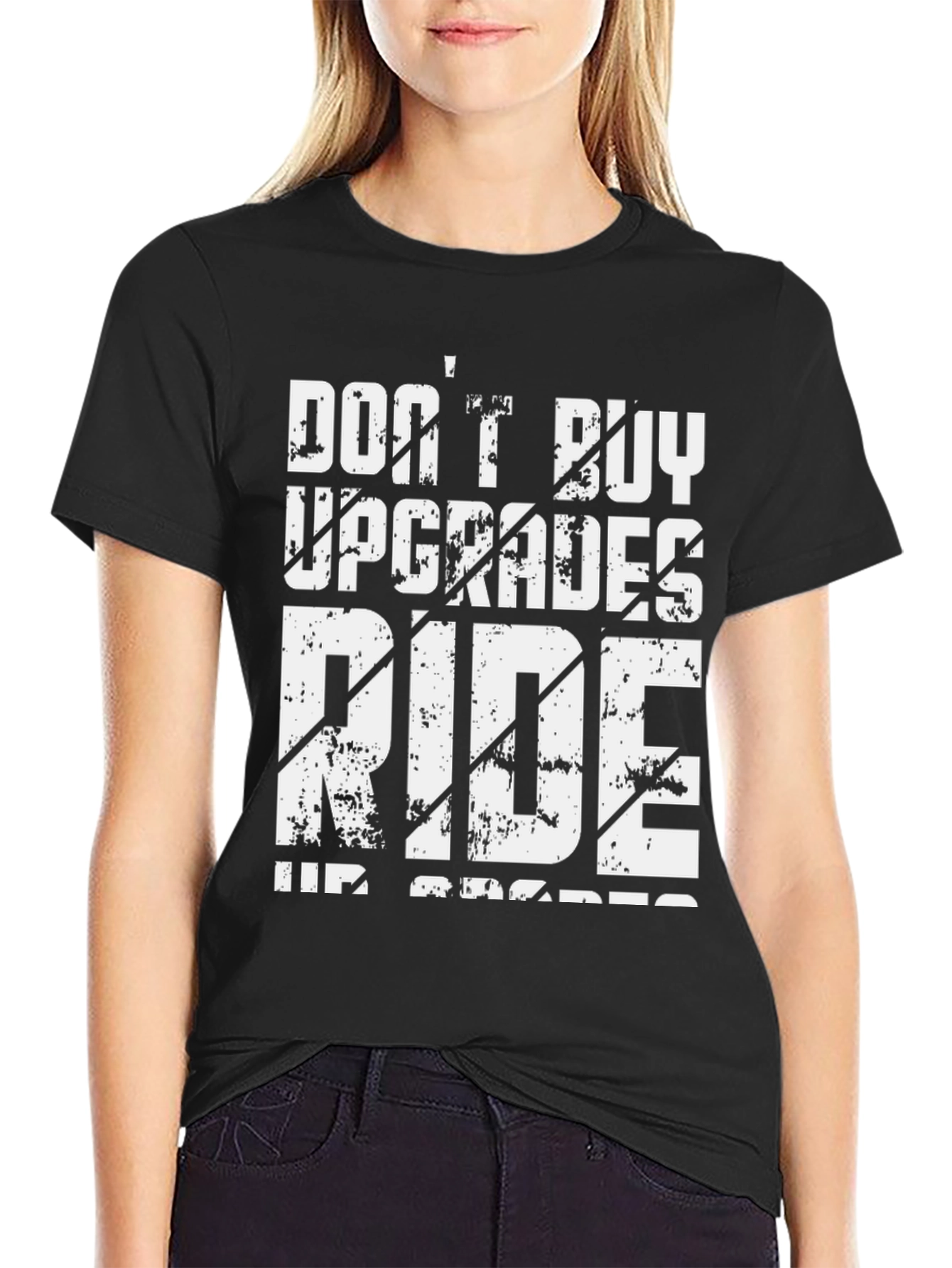 Dont Buy Upgrades Ride Up Grades Graphic Tee