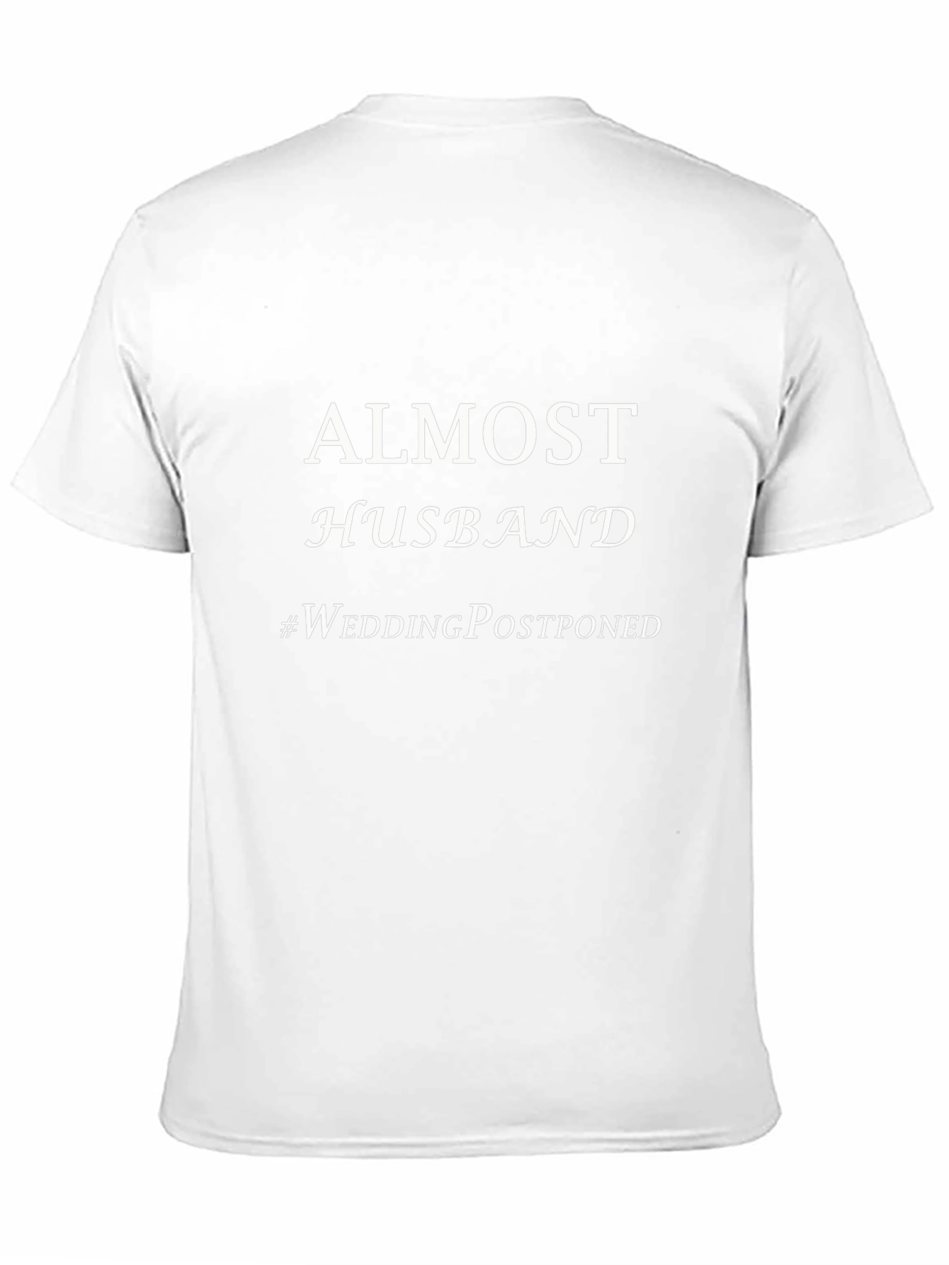 Almost Husband T-Shirt - Wedding Postponed