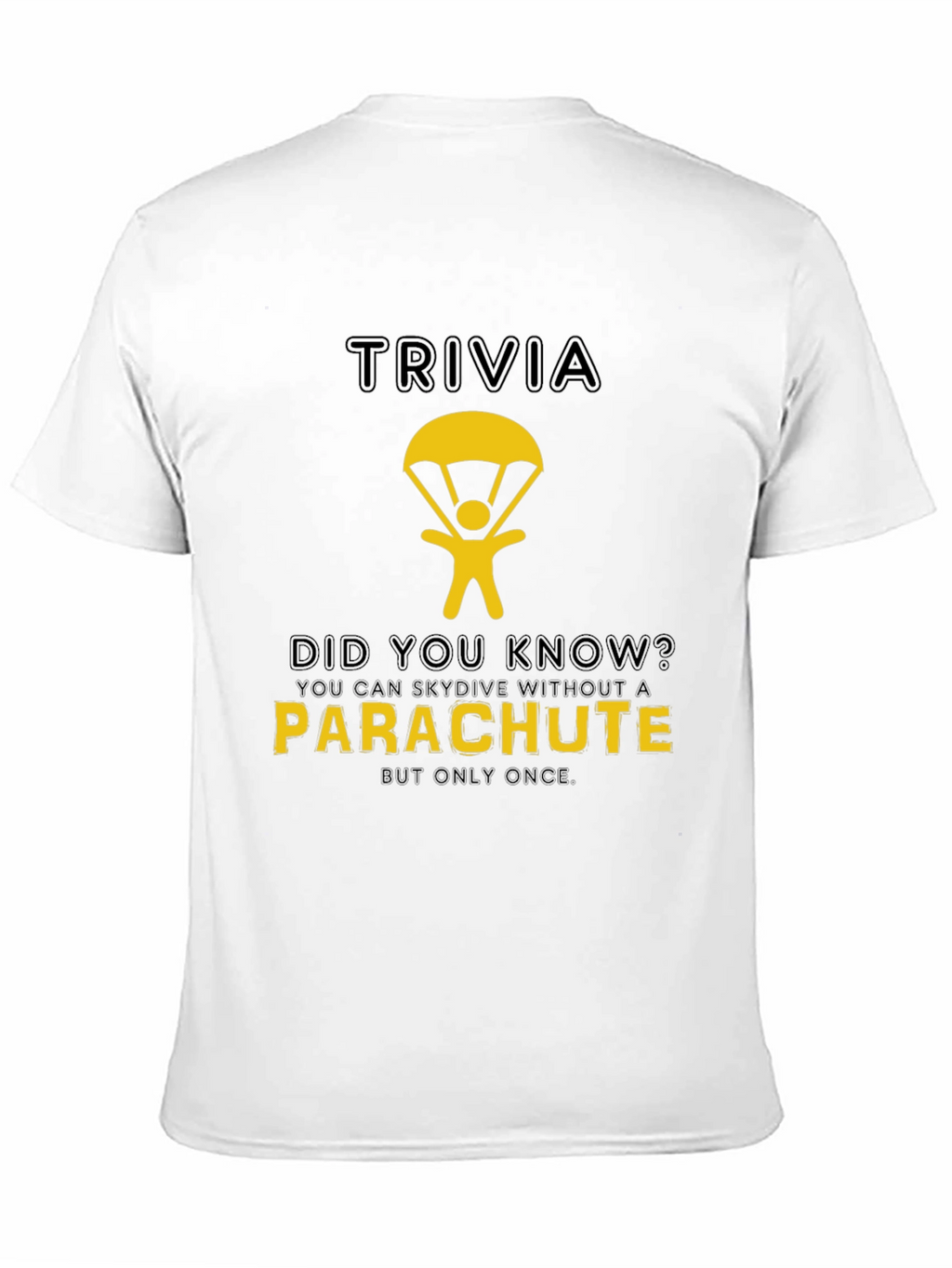 Trivia T-Shirt: Skydiving Without a Parachute