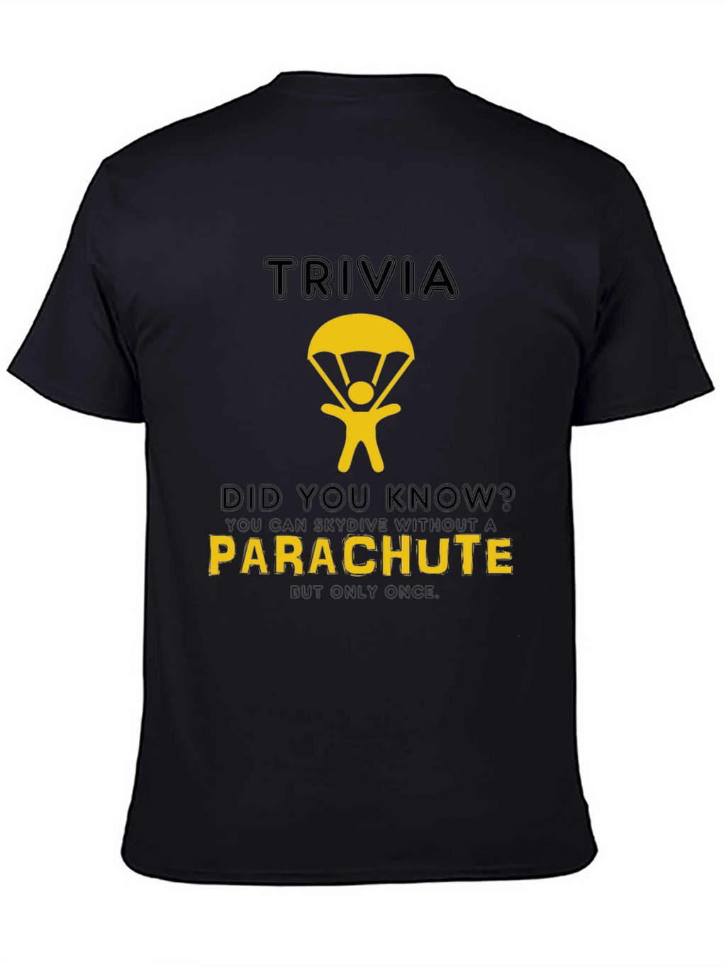 Trivia T-Shirt: Skydiving Without a Parachute