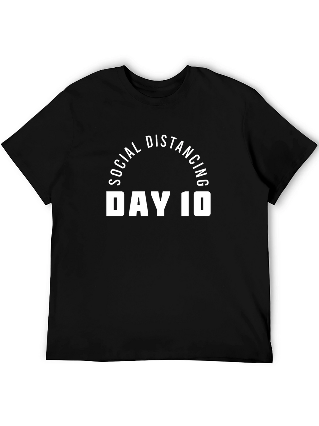 Social Distancing Day 10 Tee