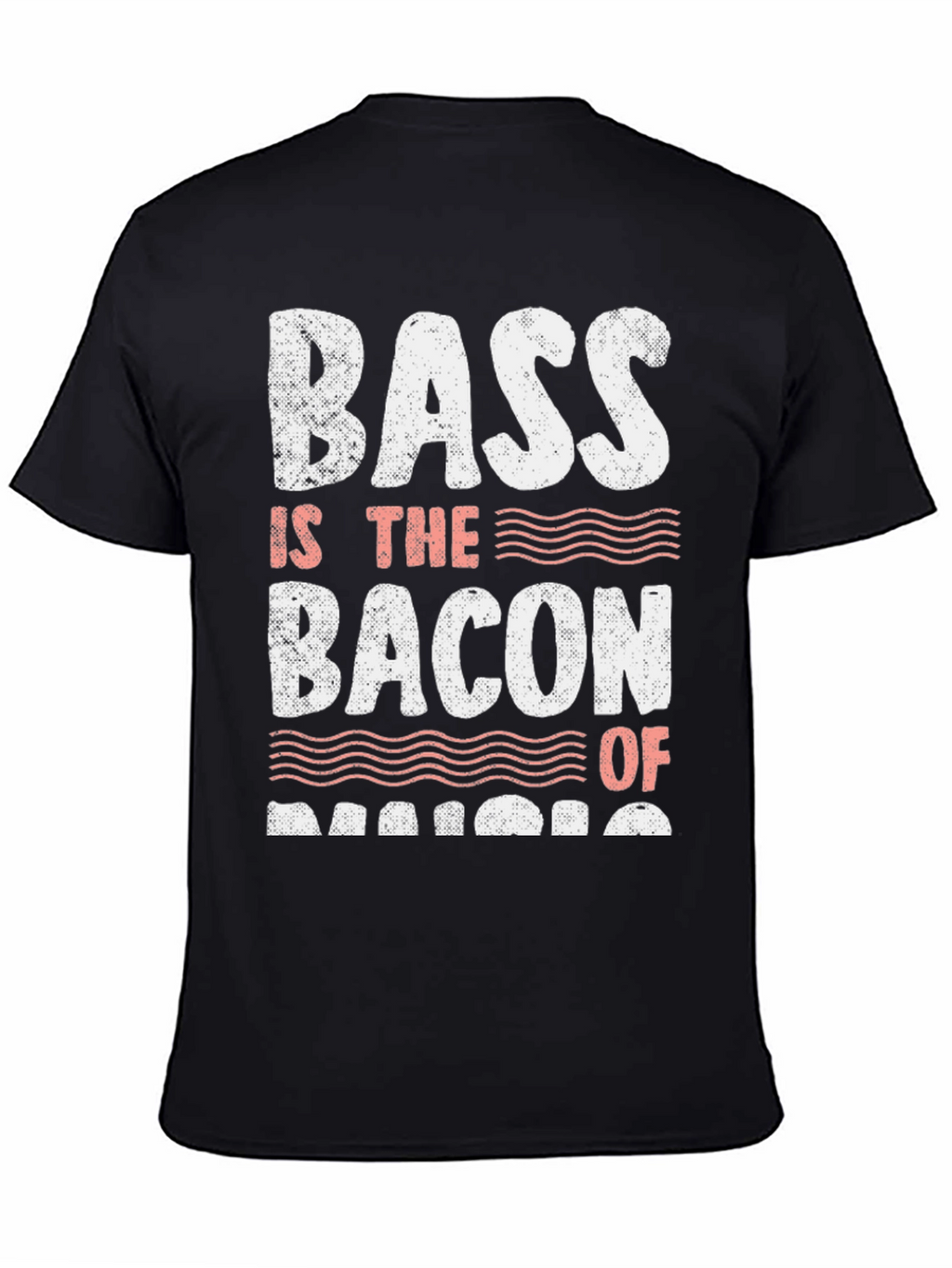 Bass is the Bacon of Music Graphic Tee