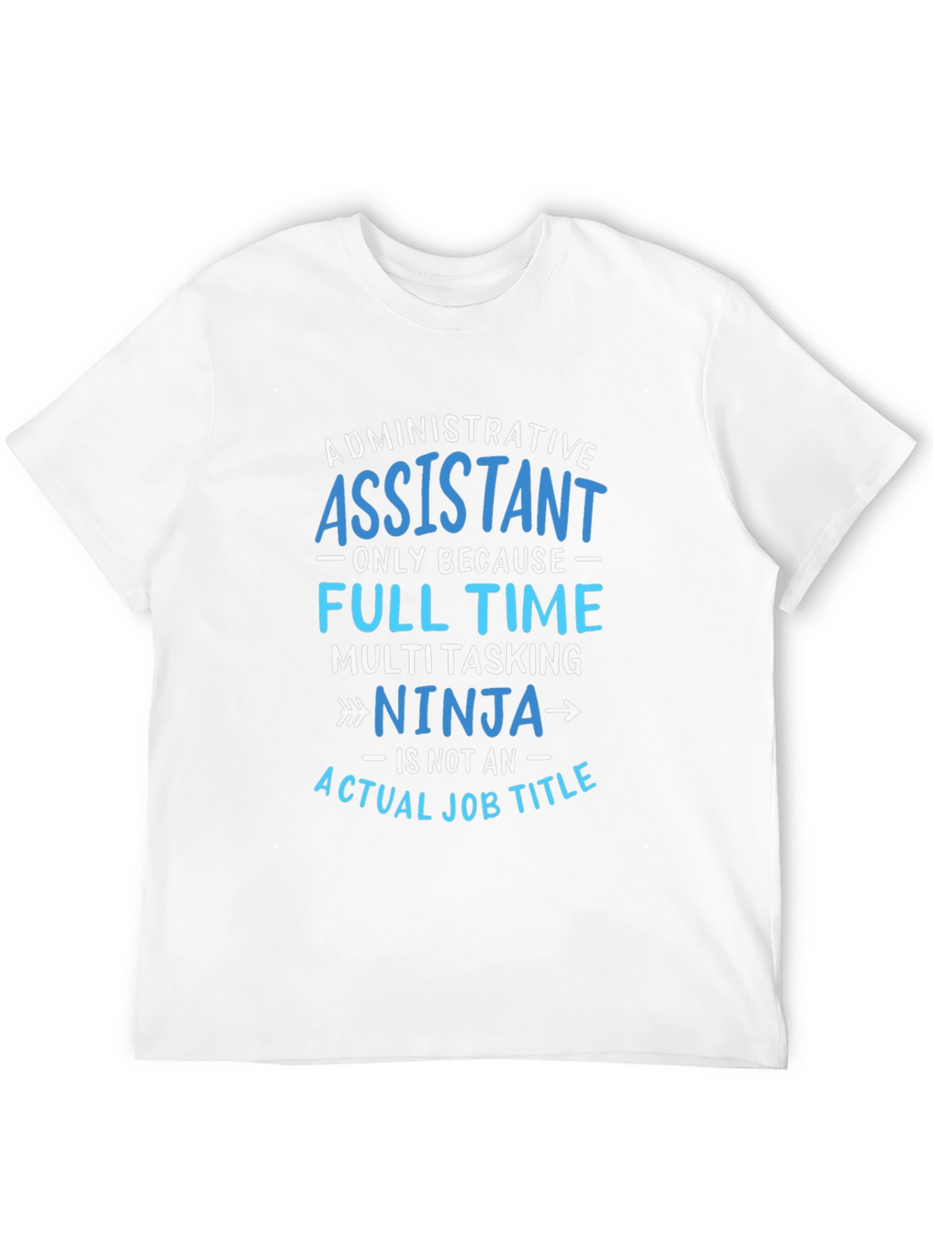 Admin Assistant Ninja T-Shirt - Job Humor Tee