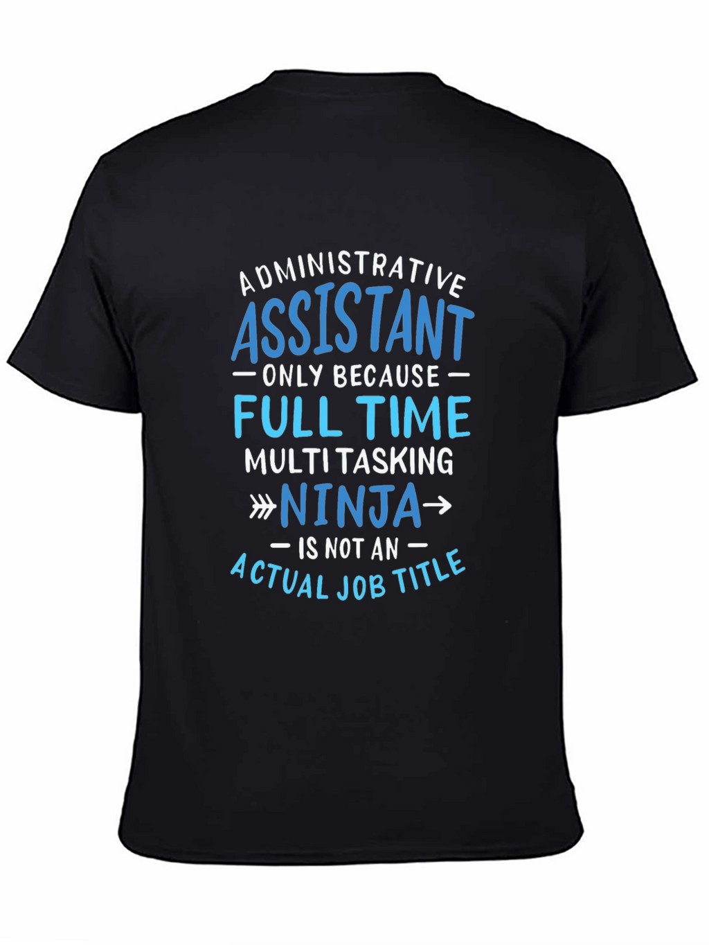 Admin Assistant Ninja T-Shirt - Job Humor Tee