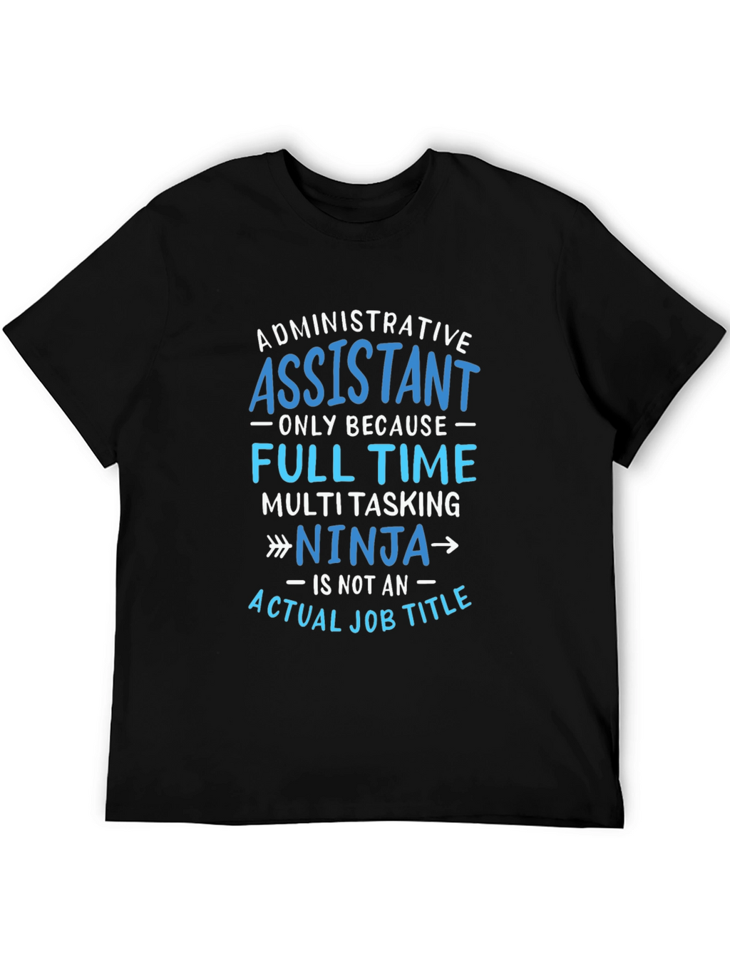 Admin Assistant Ninja T-Shirt - Job Humor Tee
