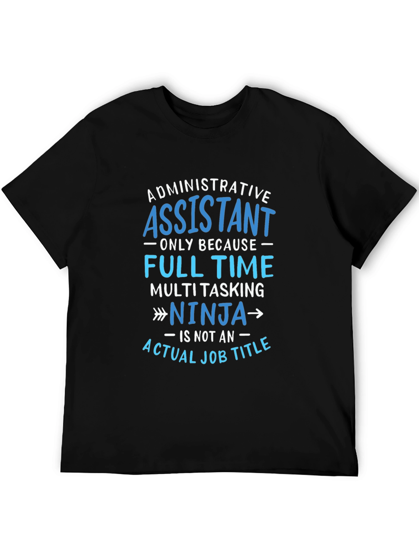 Admin Assistant Ninja T-Shirt - Job Humor Tee