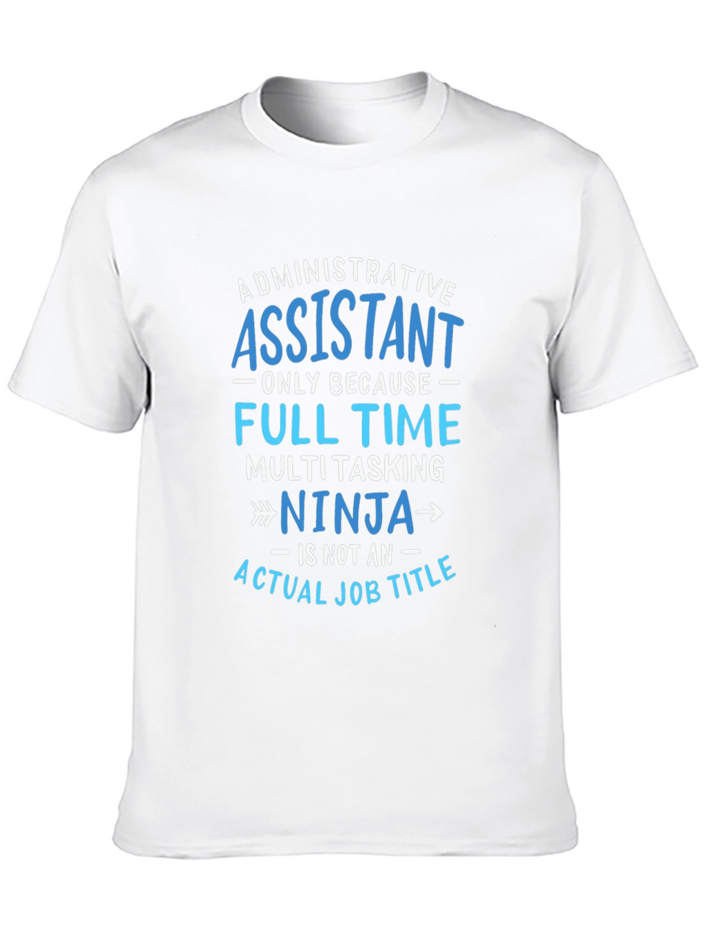 Admin Assistant Ninja T-Shirt - Job Humor Tee