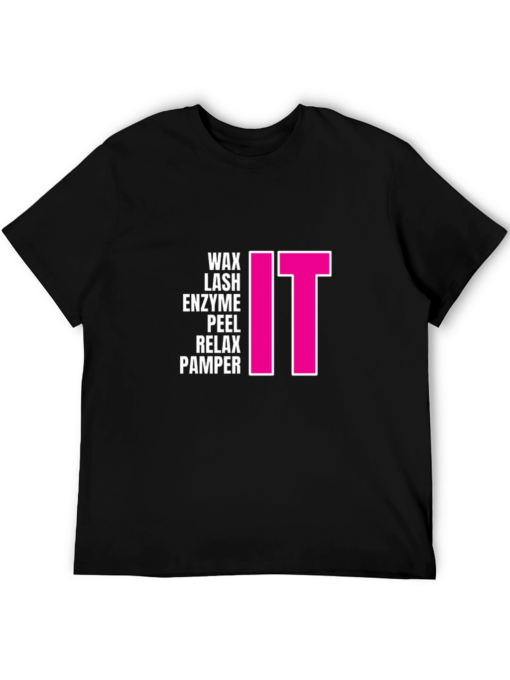 Wax Lash Enzyme Peel Relax Pamper IT T-Shirt